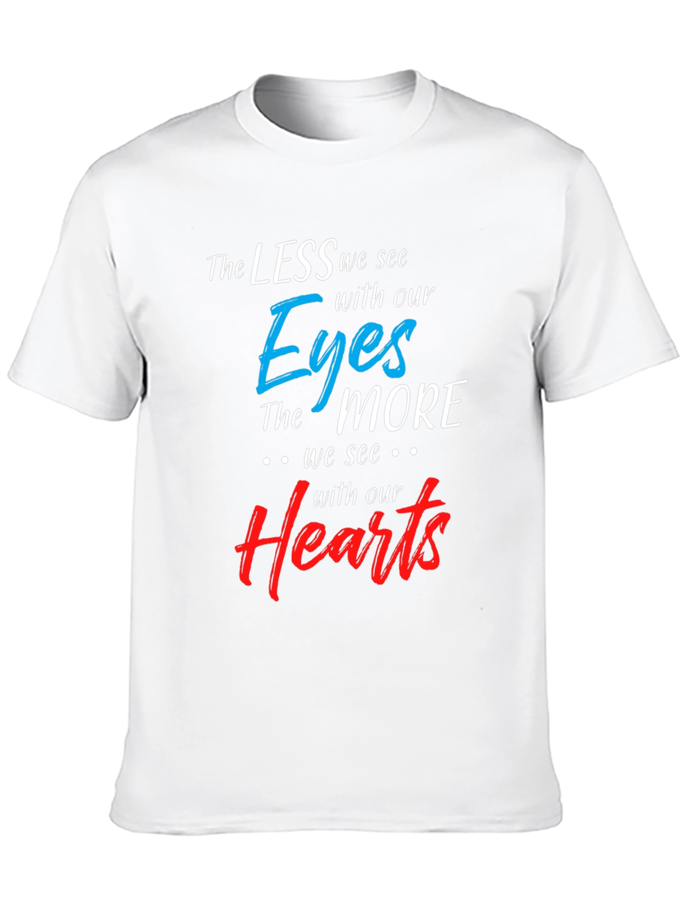 Inspirational T-Shirt: See With Your Heart