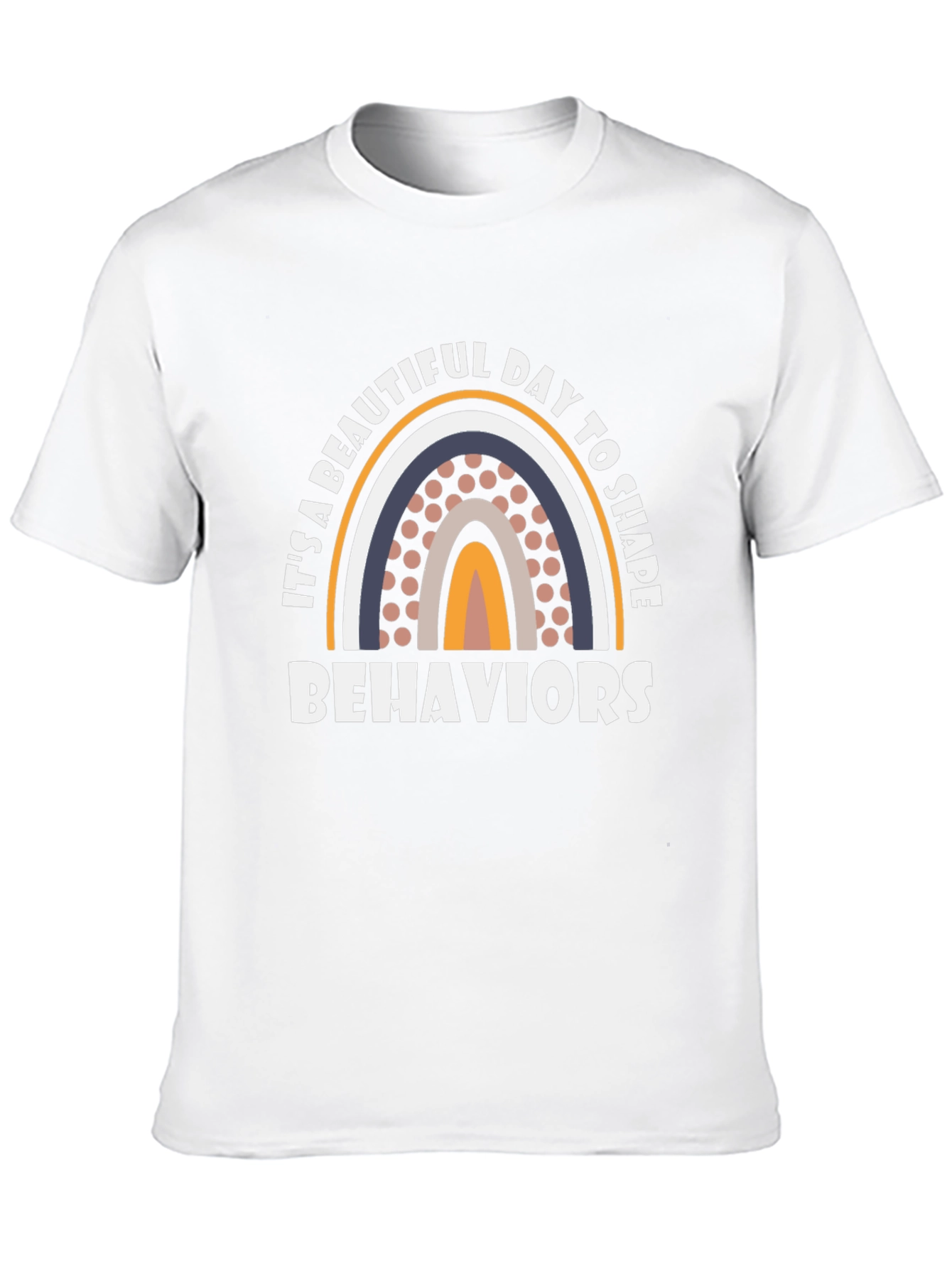Beautiful Day to Shape Behaviors T-Shirt