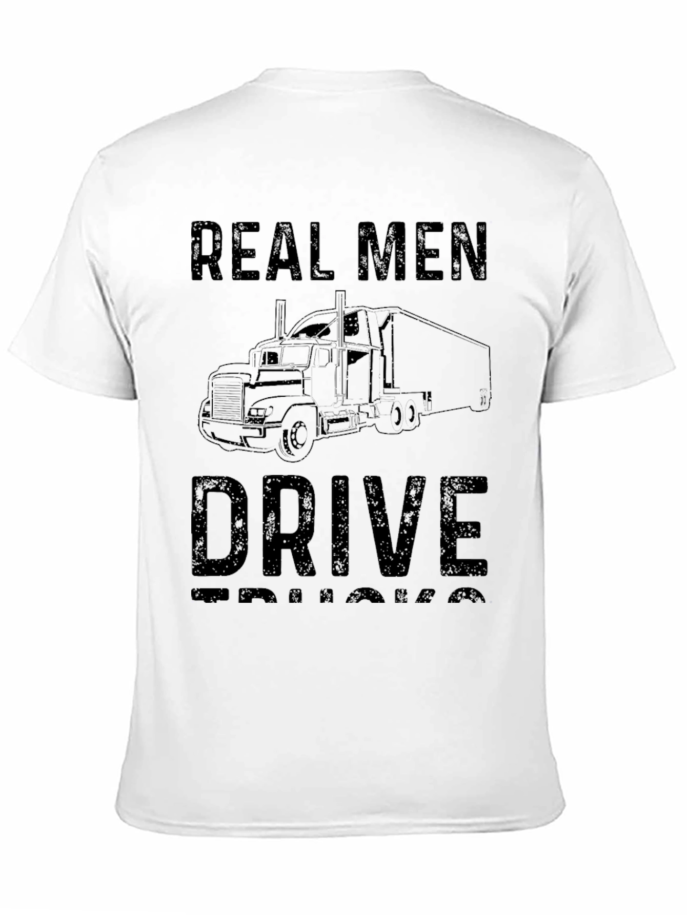 Real Men Drive Trucks T-Shirt
