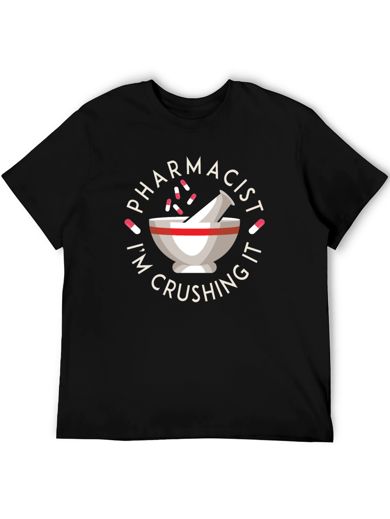 Pharmacist Crushing It T-Shirt - Funny Pharmacy Tee