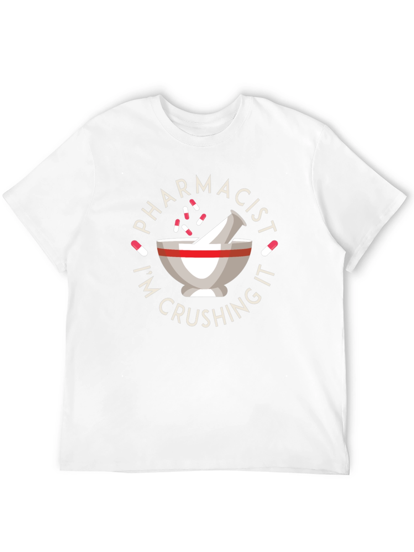 Pharmacist Crushing It T-Shirt - Funny Pharmacy Tee