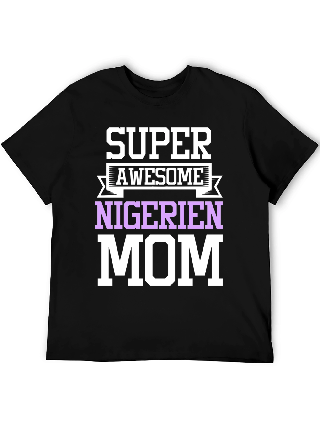 Super Awesome Nigerian Mom T-Shirt