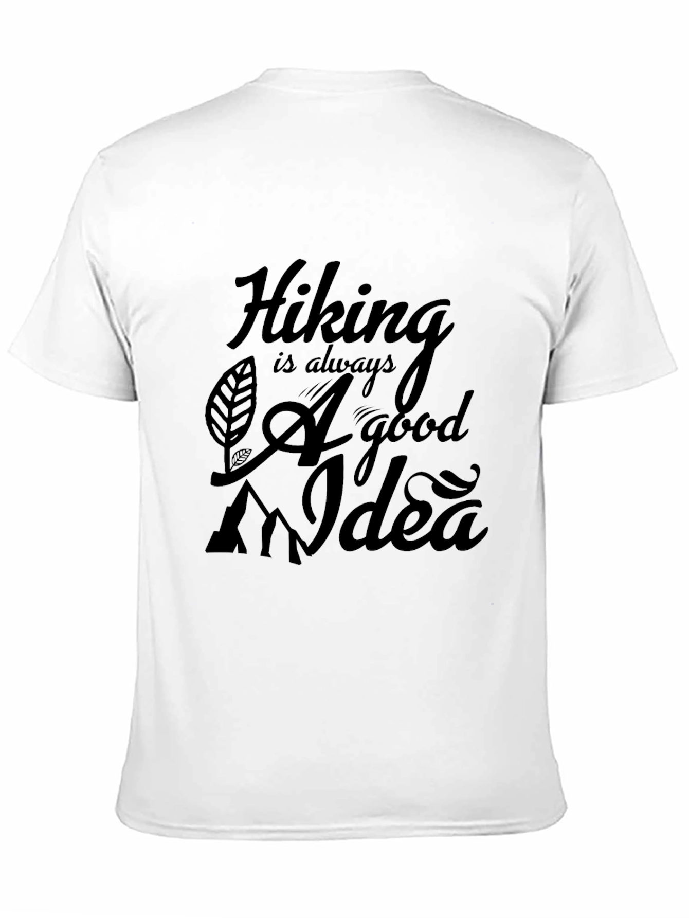 Hiking is Always a Good Idea Graphic Tee