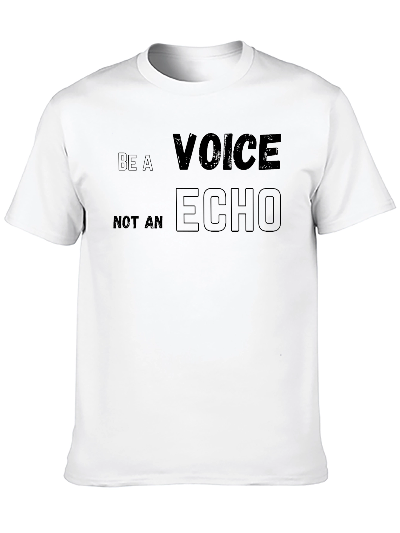 Be A Voice Not An Echo Black T-Shirt