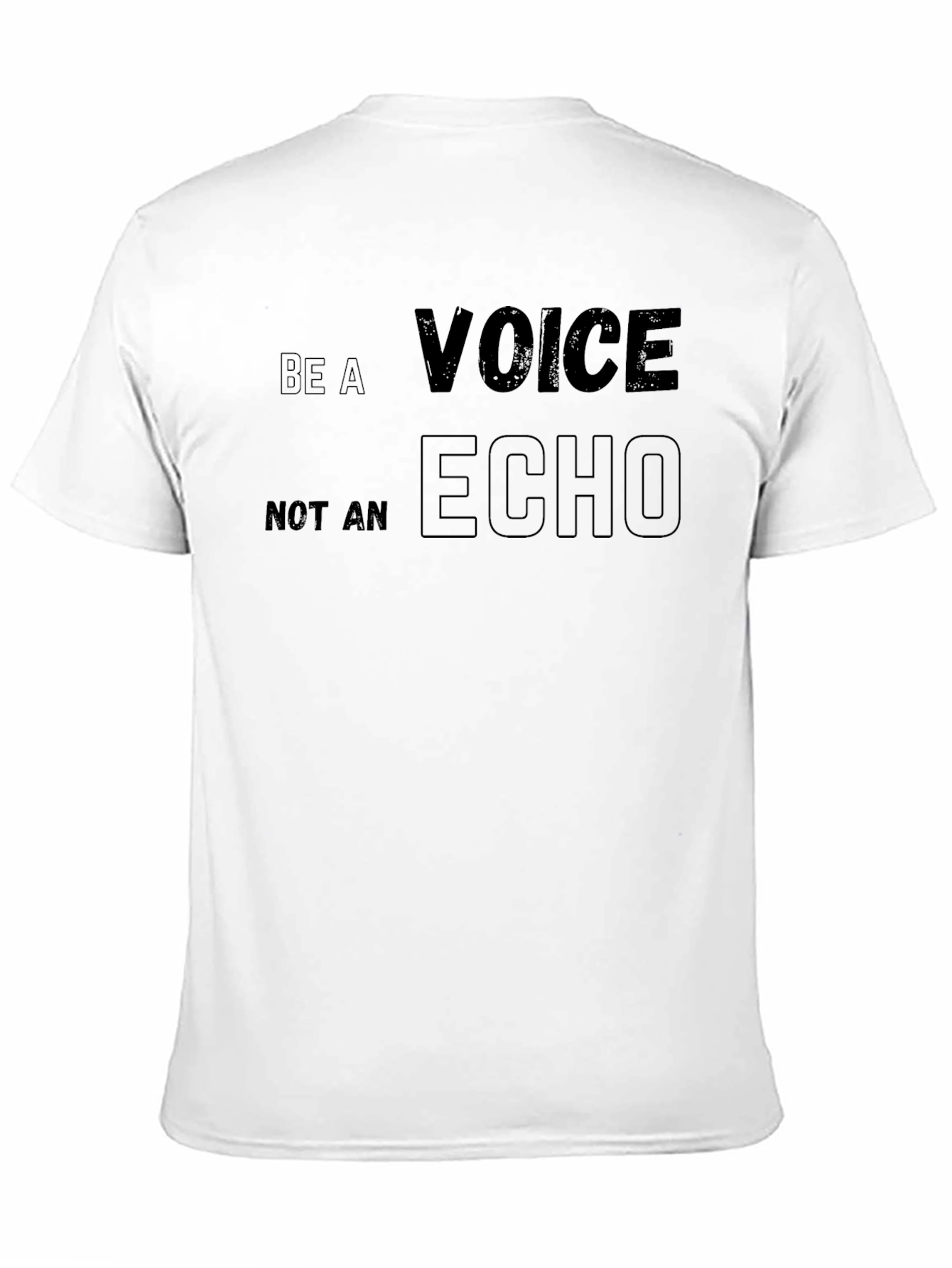 Be A Voice Not An Echo Black T-Shirt