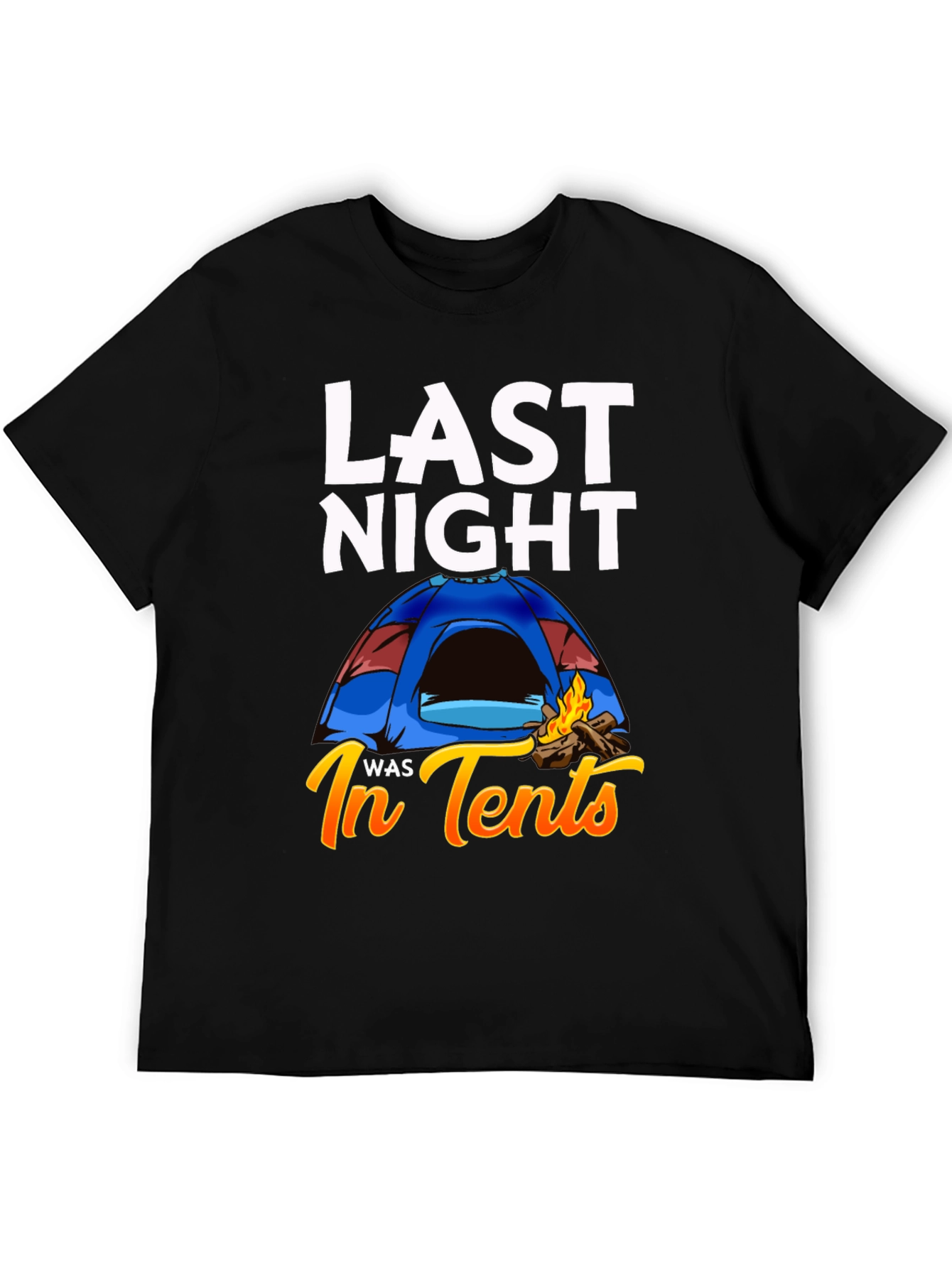 Last Night In Tents T-Shirt Funny Camping Tee