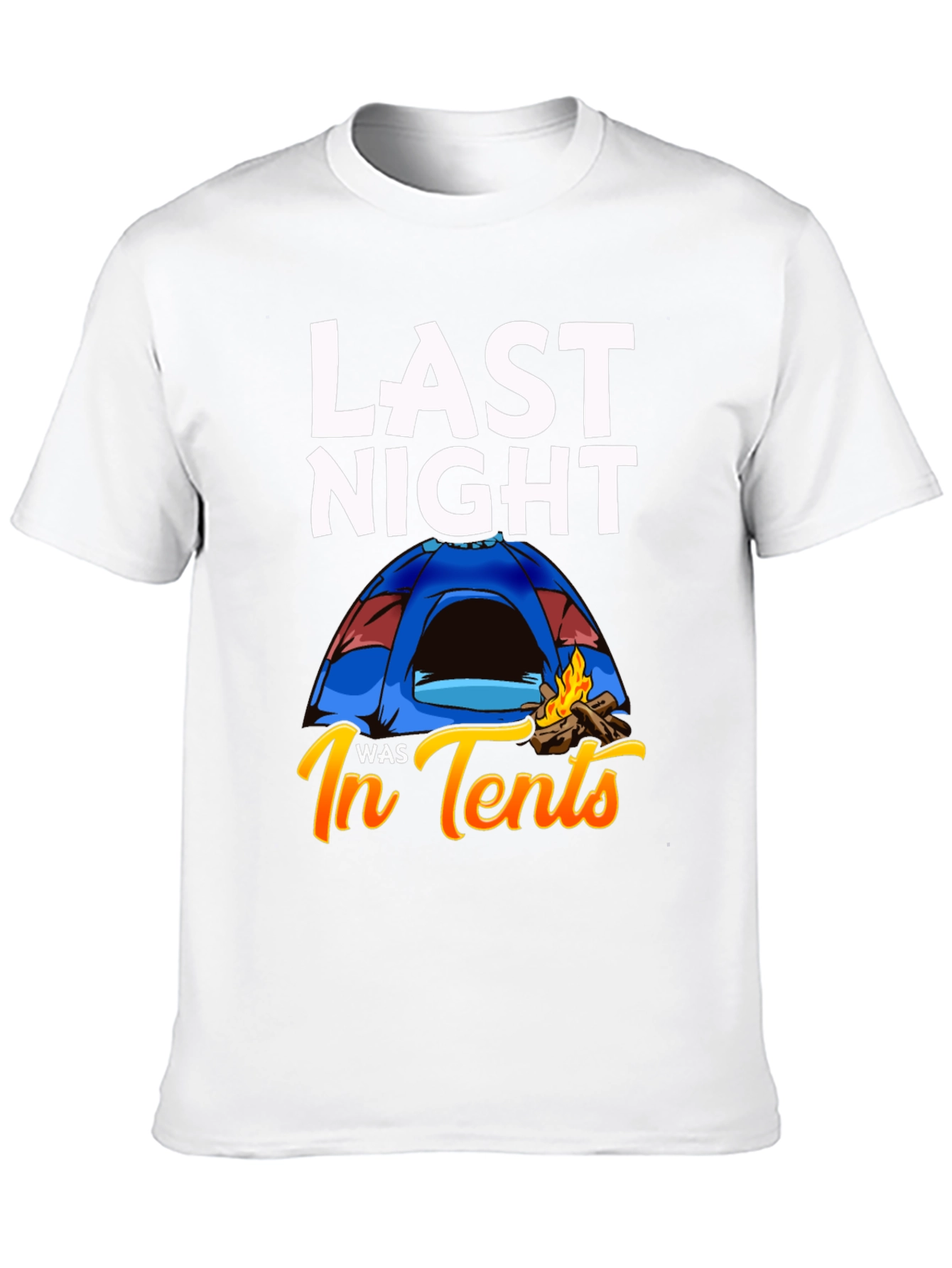 Last Night In Tents T-Shirt Funny Camping Tee
