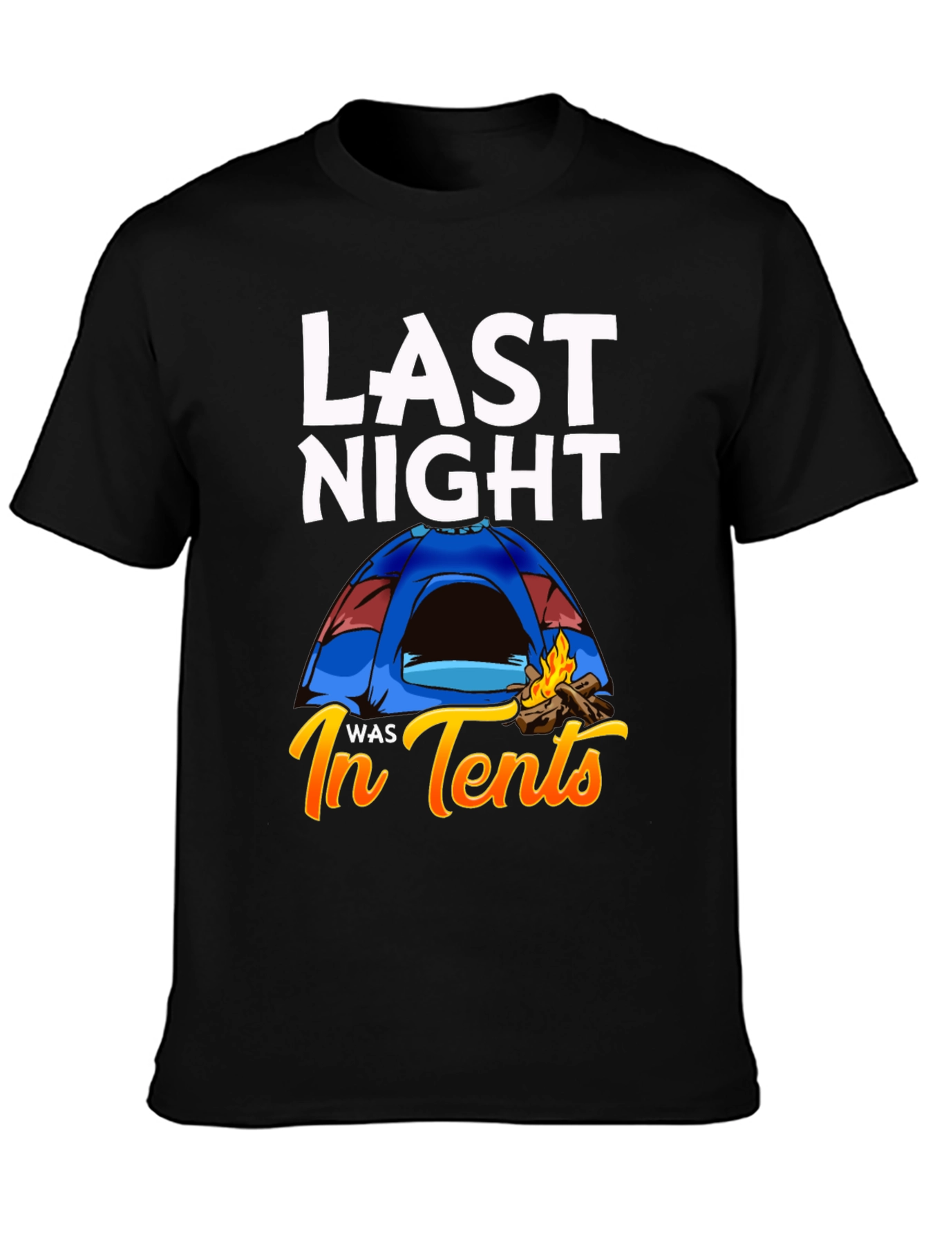 Last Night In Tents T-Shirt Funny Camping Tee