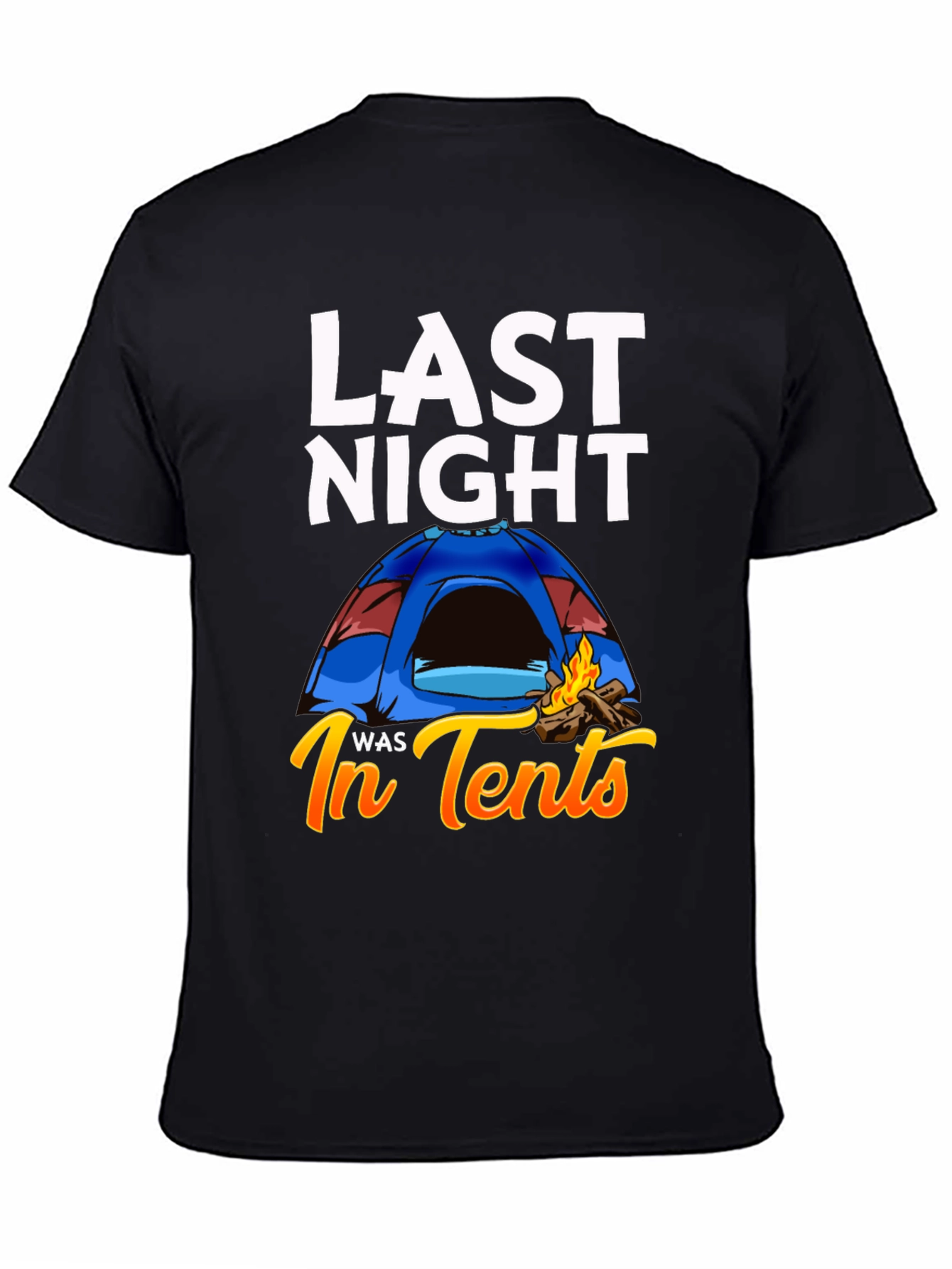 Last Night In Tents T-Shirt Funny Camping Tee