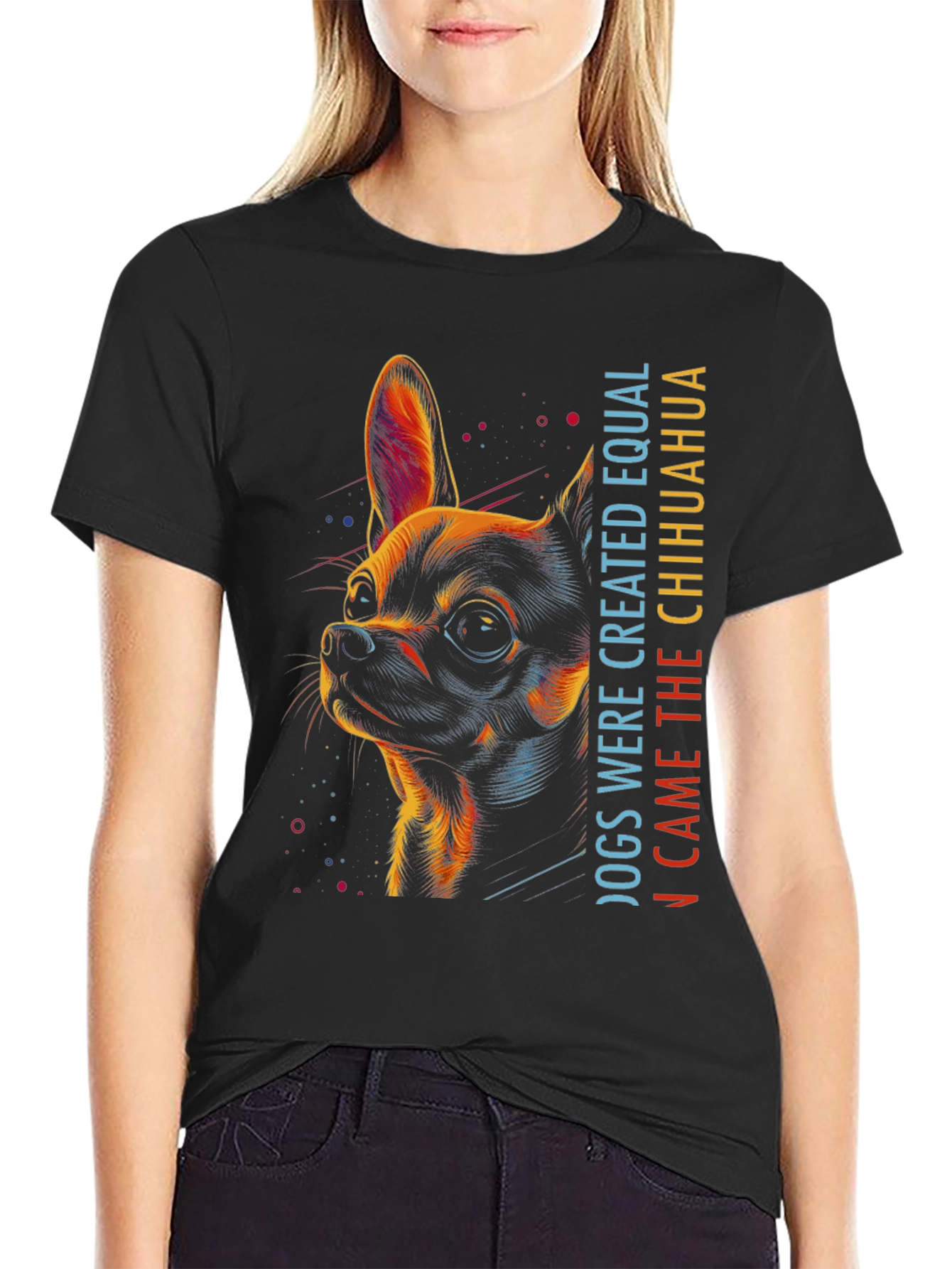 Chihuahua Graphic Tee - Dogs Were Created Equal...