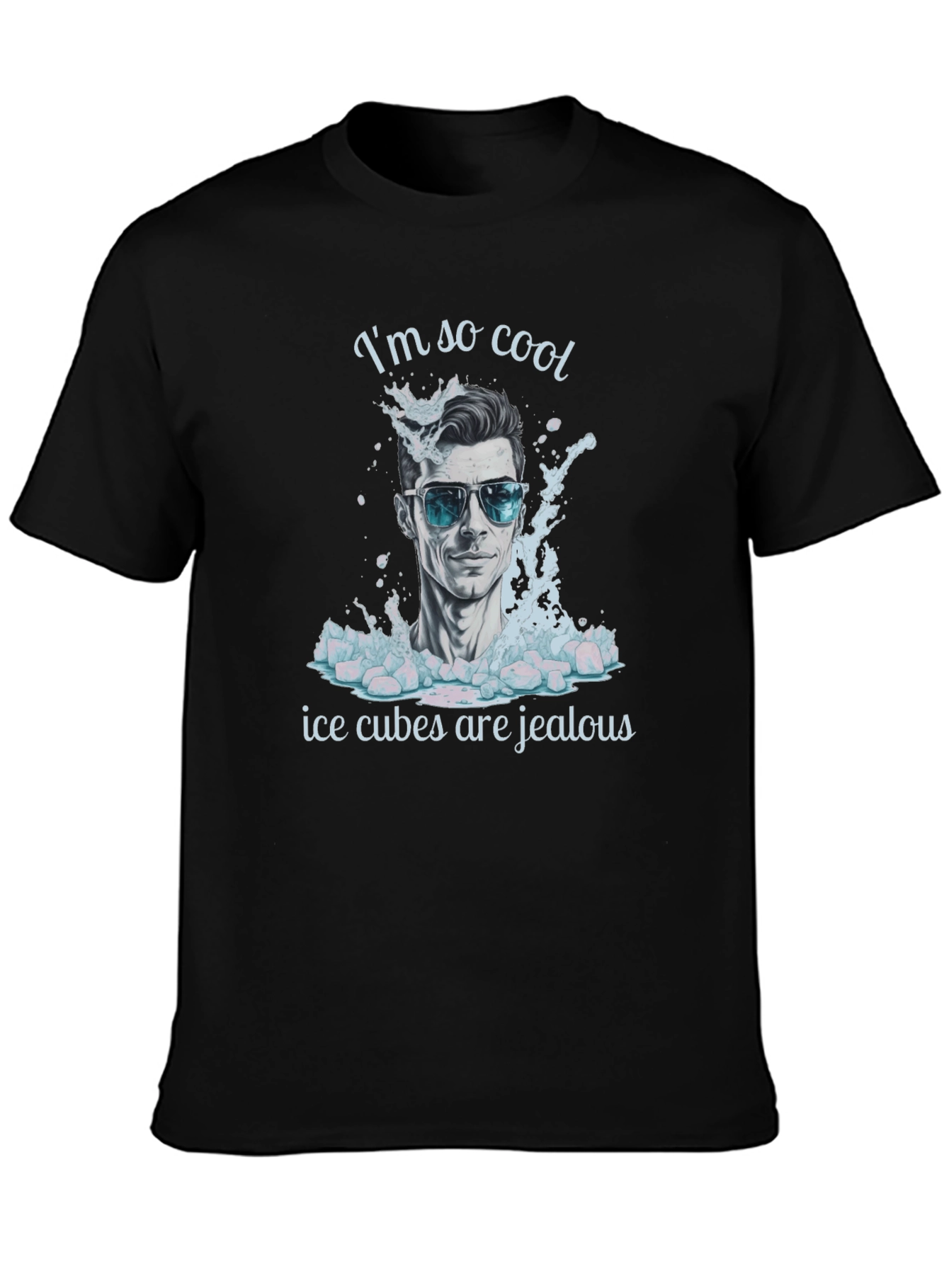 Cool Dude T-Shirt: Ice Cubes Are Jealous!