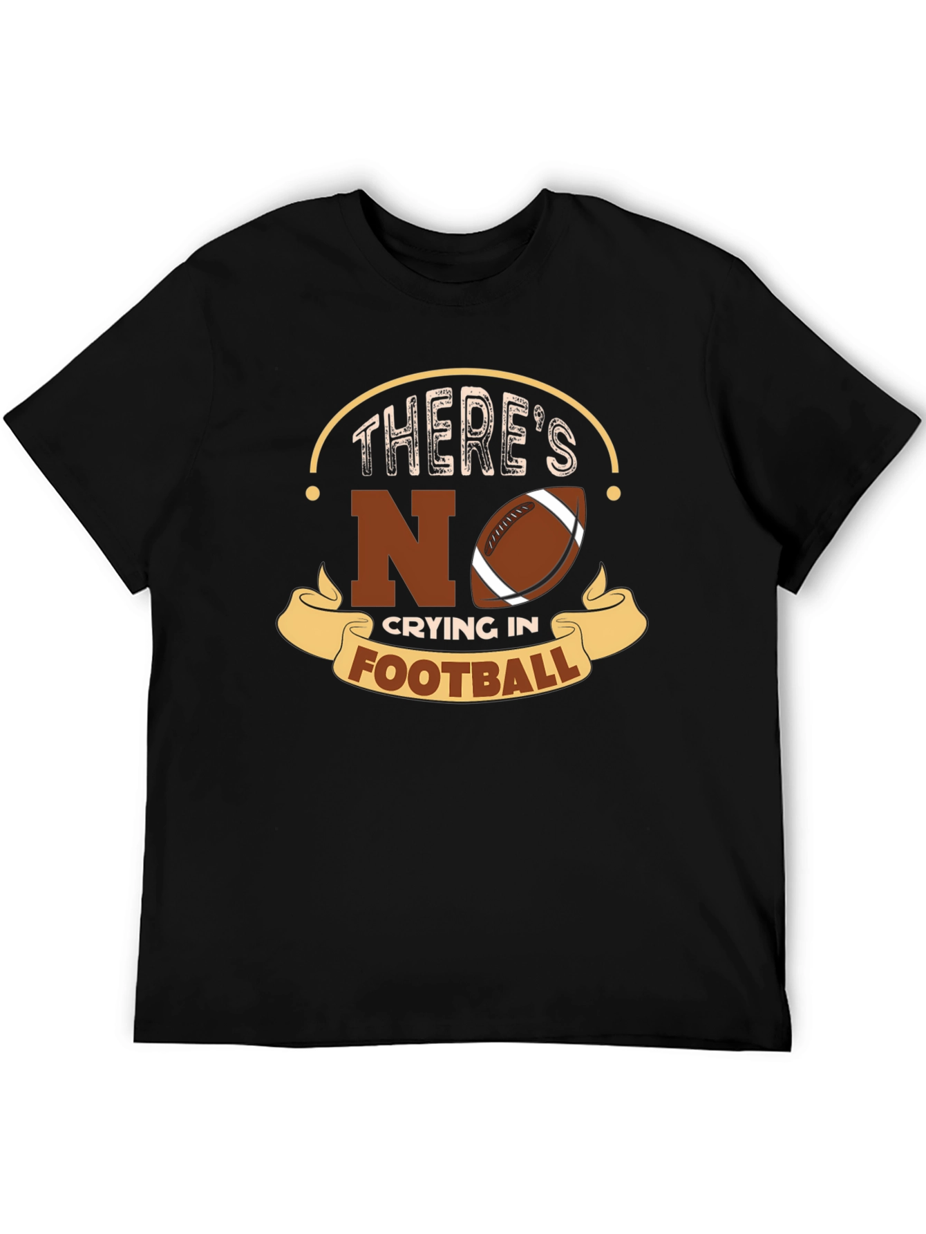 Theres No Crying In Football T-Shirt