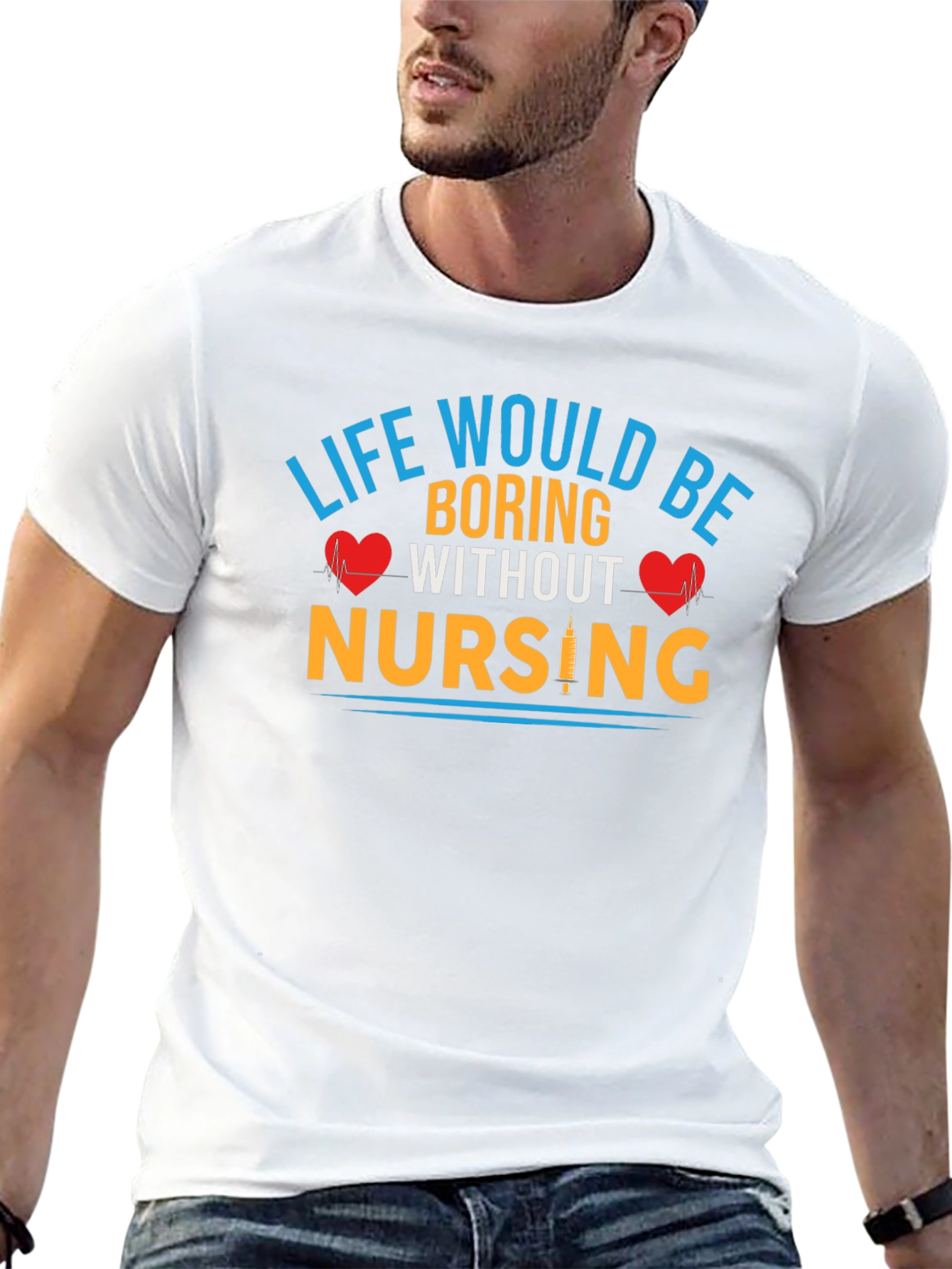 Life Would Be Boring Without Nursing T-Shirt