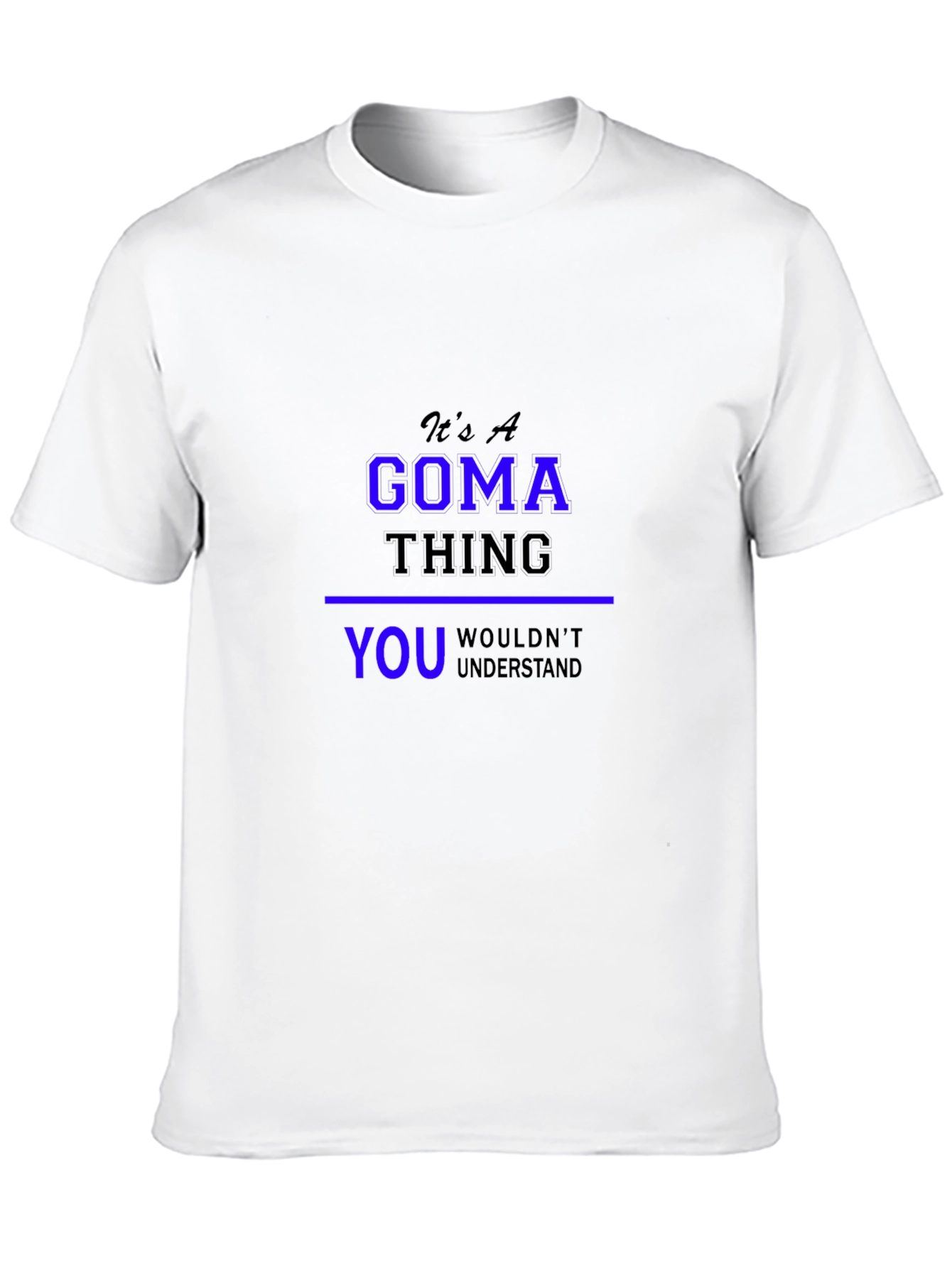 Its A Goma Thing T-Shirt