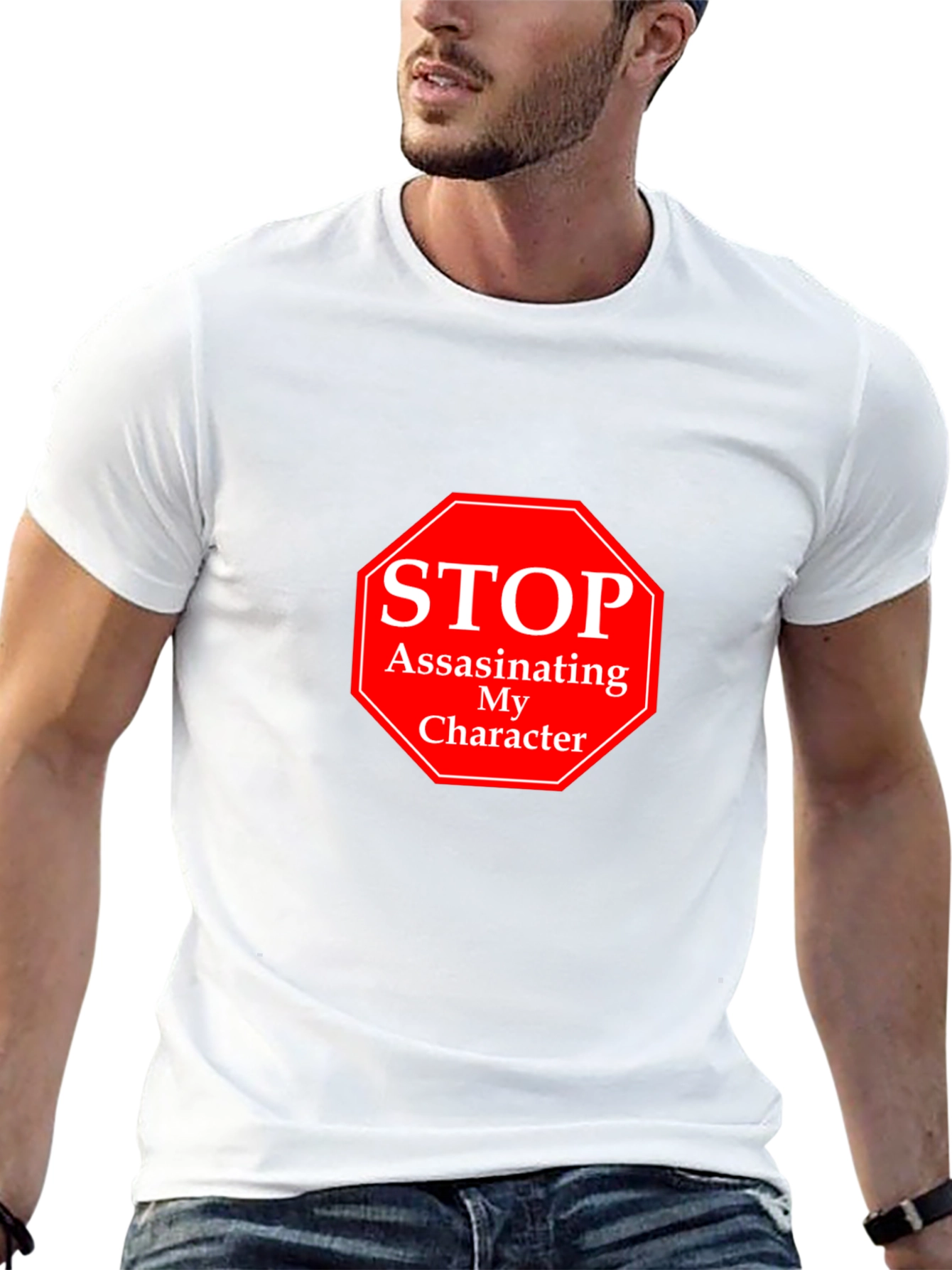 Stop Assassinating My Character T-Shirt