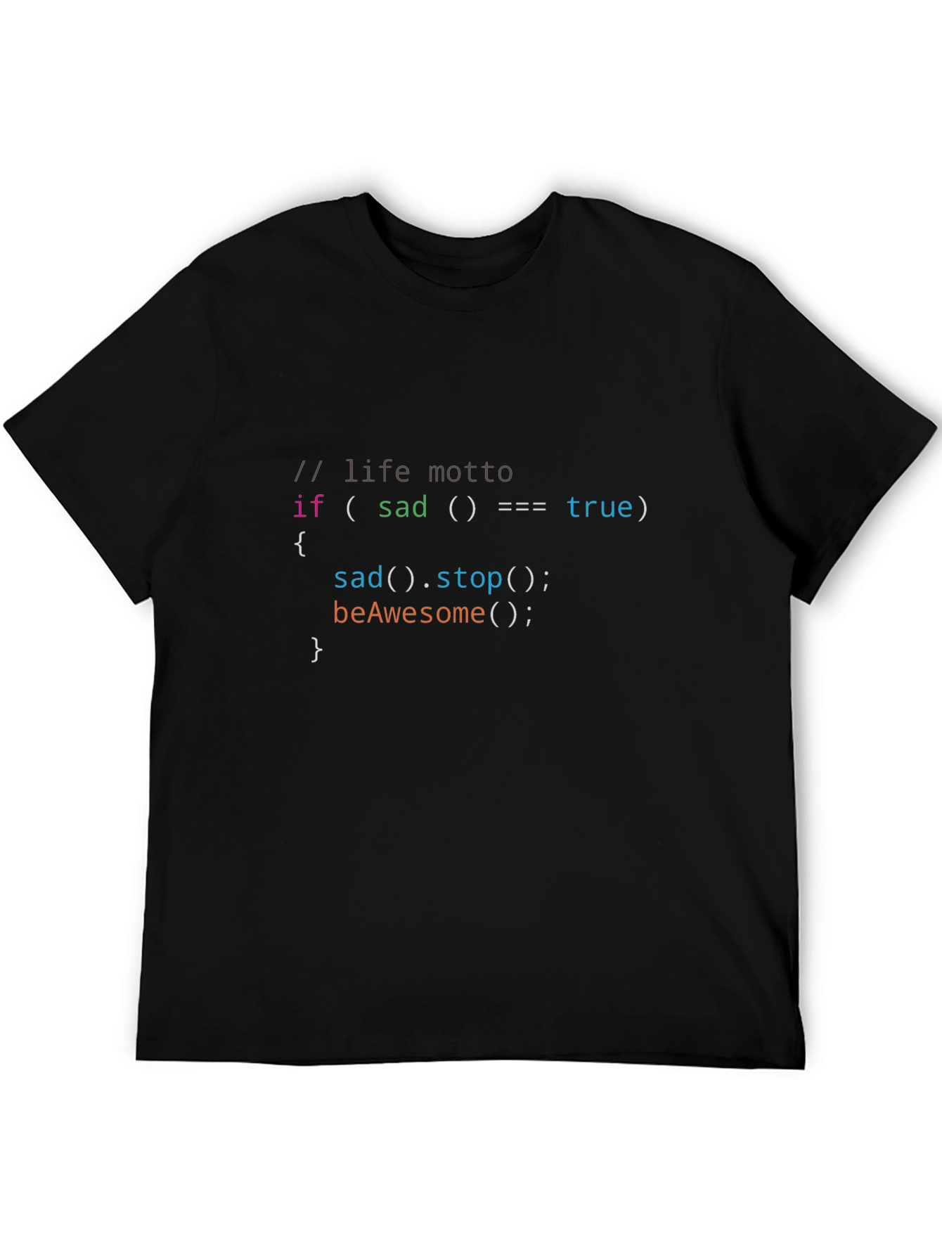 Programmers Life Motto T-Shirt - Be Awesome!