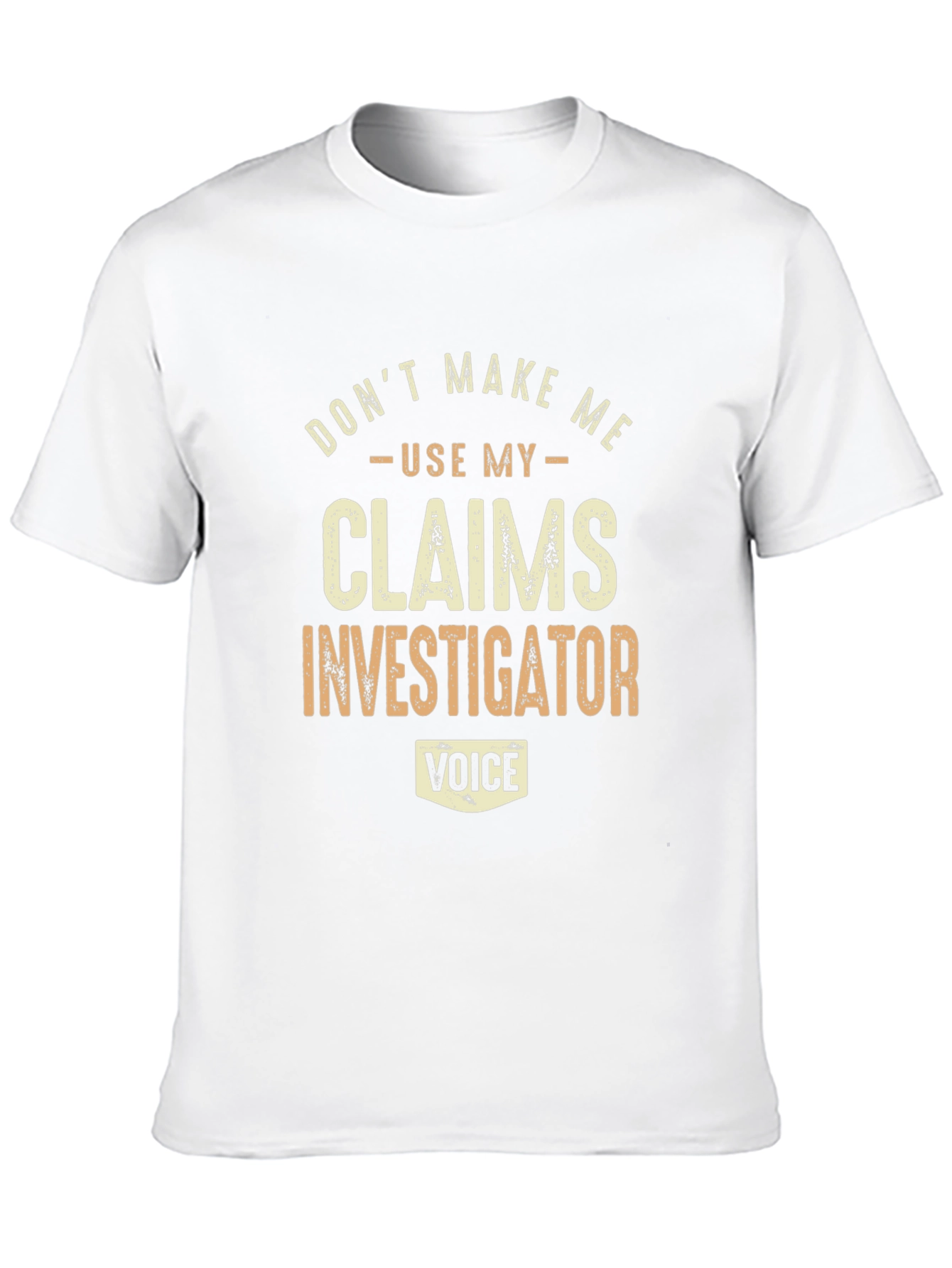 Claims Investigator Voice T-Shirt