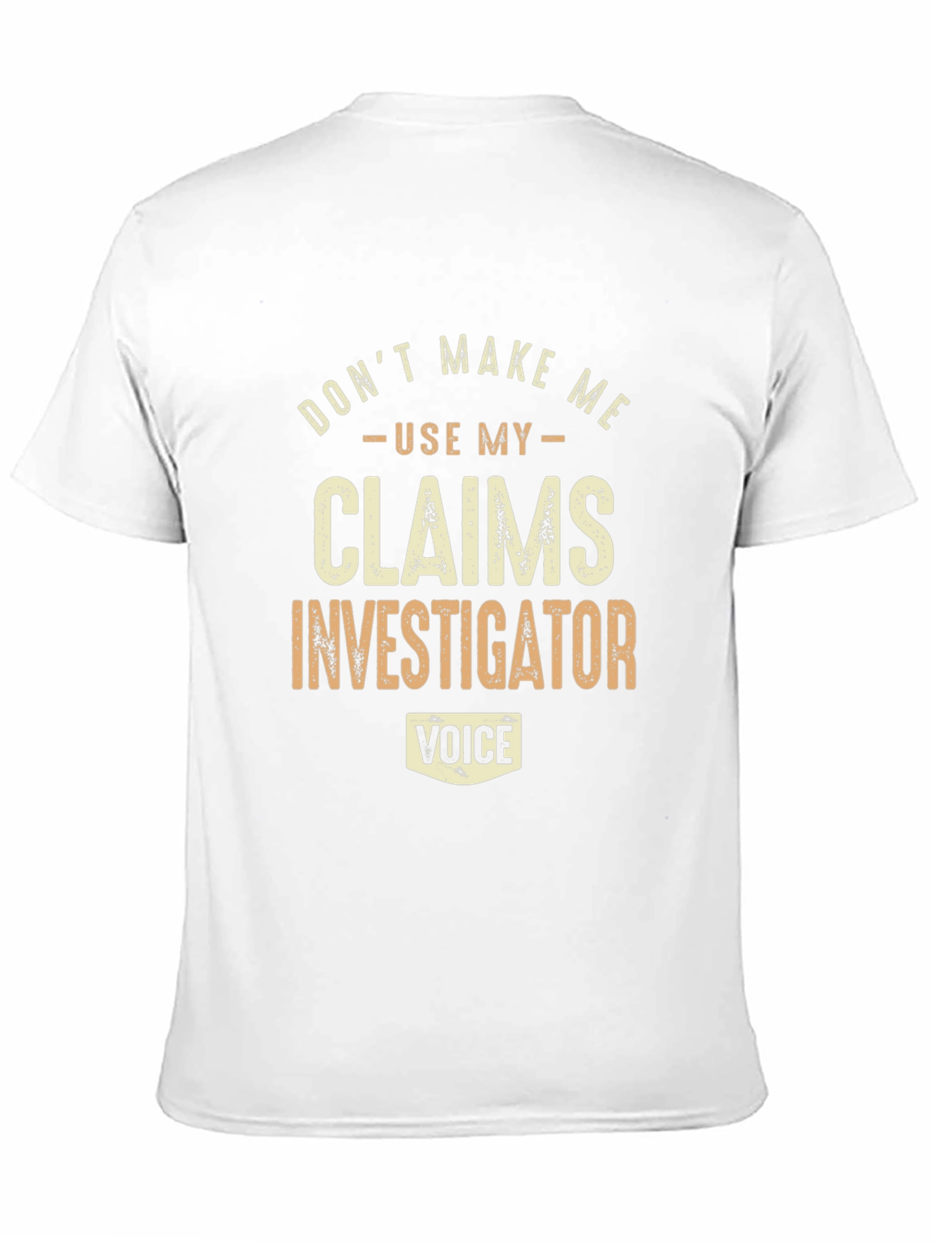 Claims Investigator Voice T-Shirt