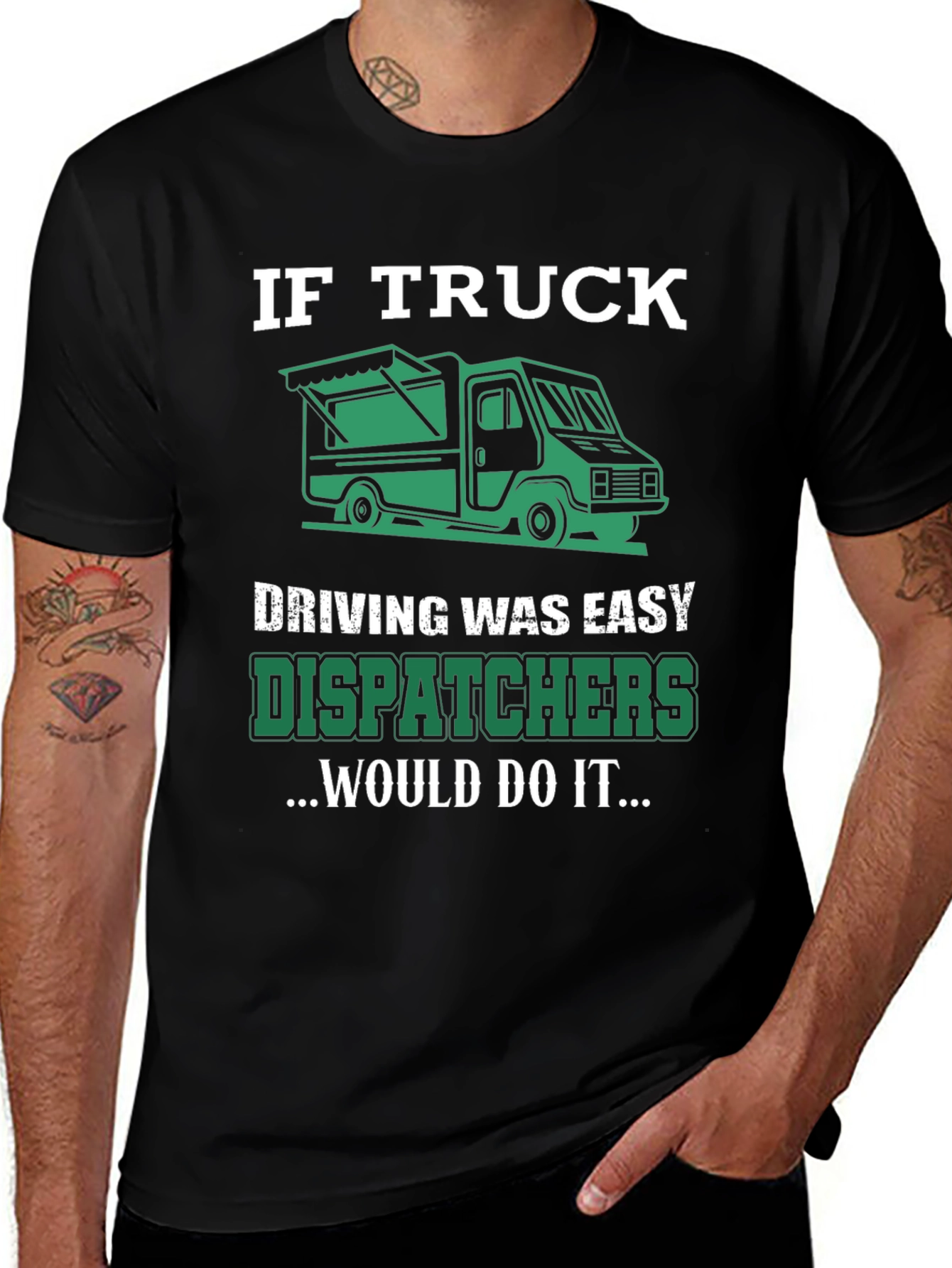 Trucker Dispatcher T-Shirt: If Truck Driving Was Easy