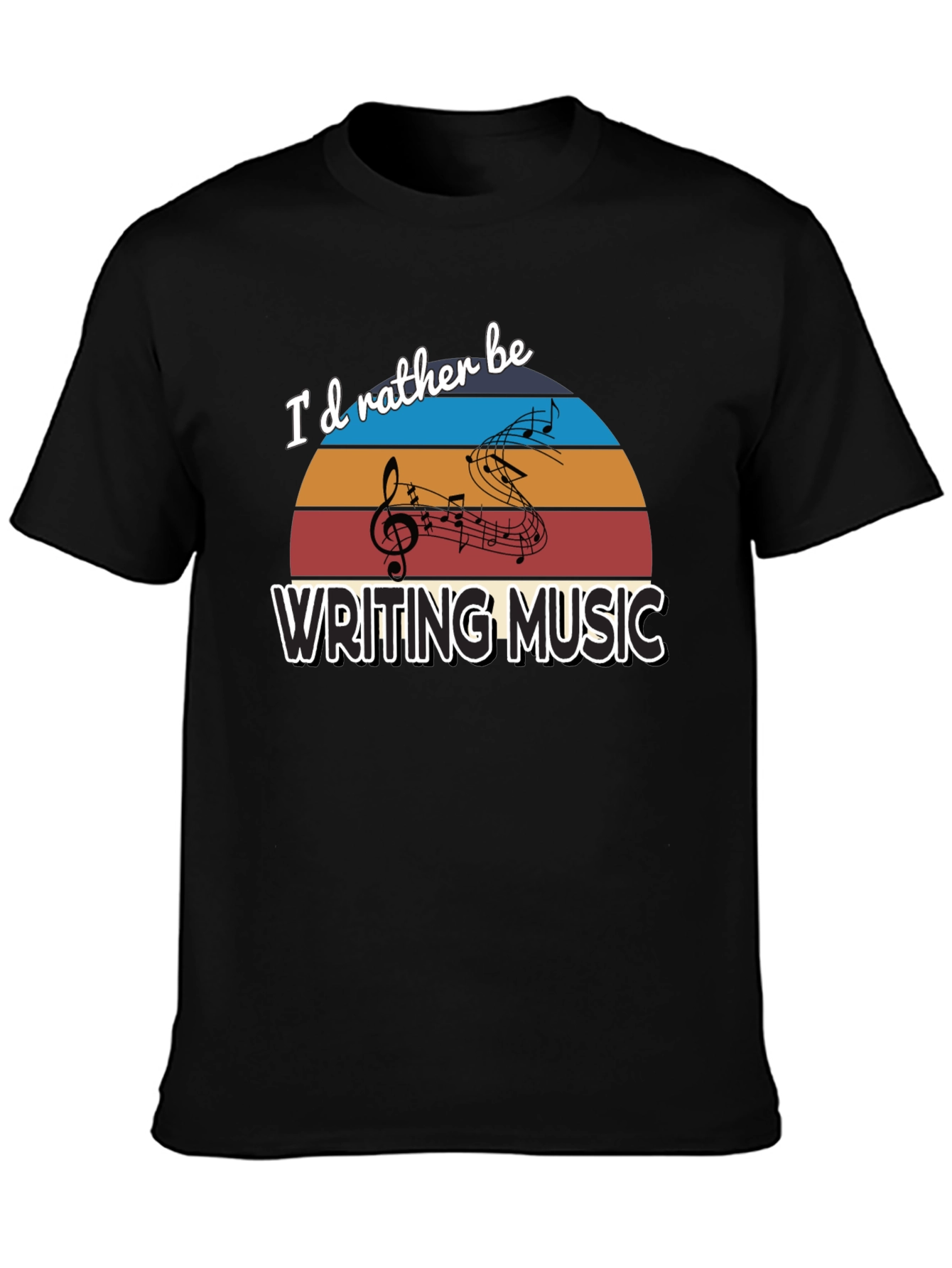 Id Rather Be Writing Music T-Shirt
