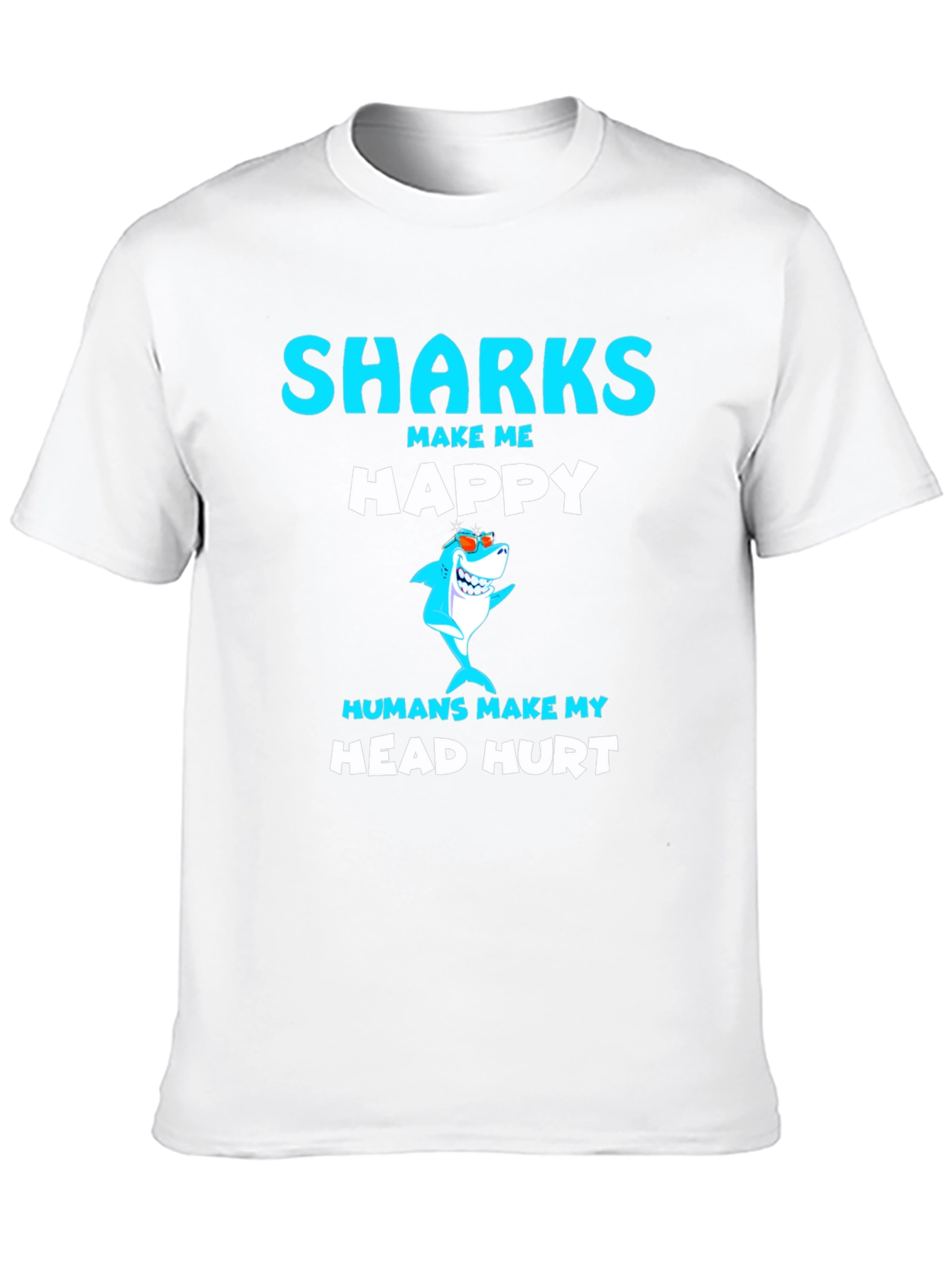 Funny Sharks Make Me Happy T-Shirt
