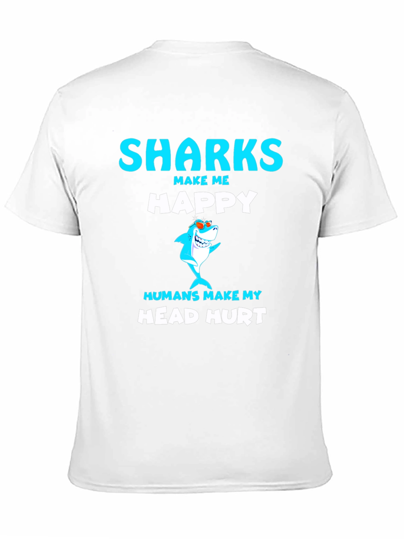 Funny Sharks Make Me Happy T-Shirt