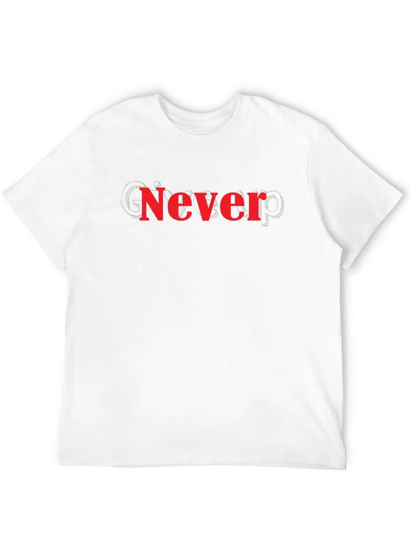 Never T-Shirt - Bold Statement Tee