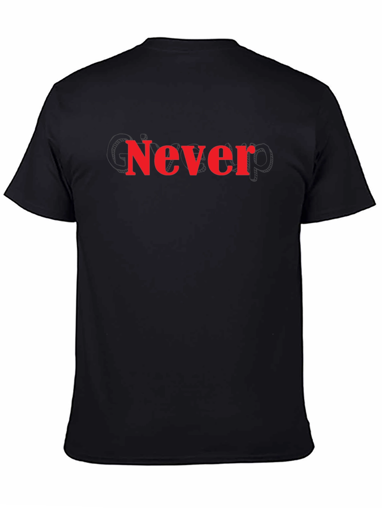 Never T-Shirt - Bold Statement Tee