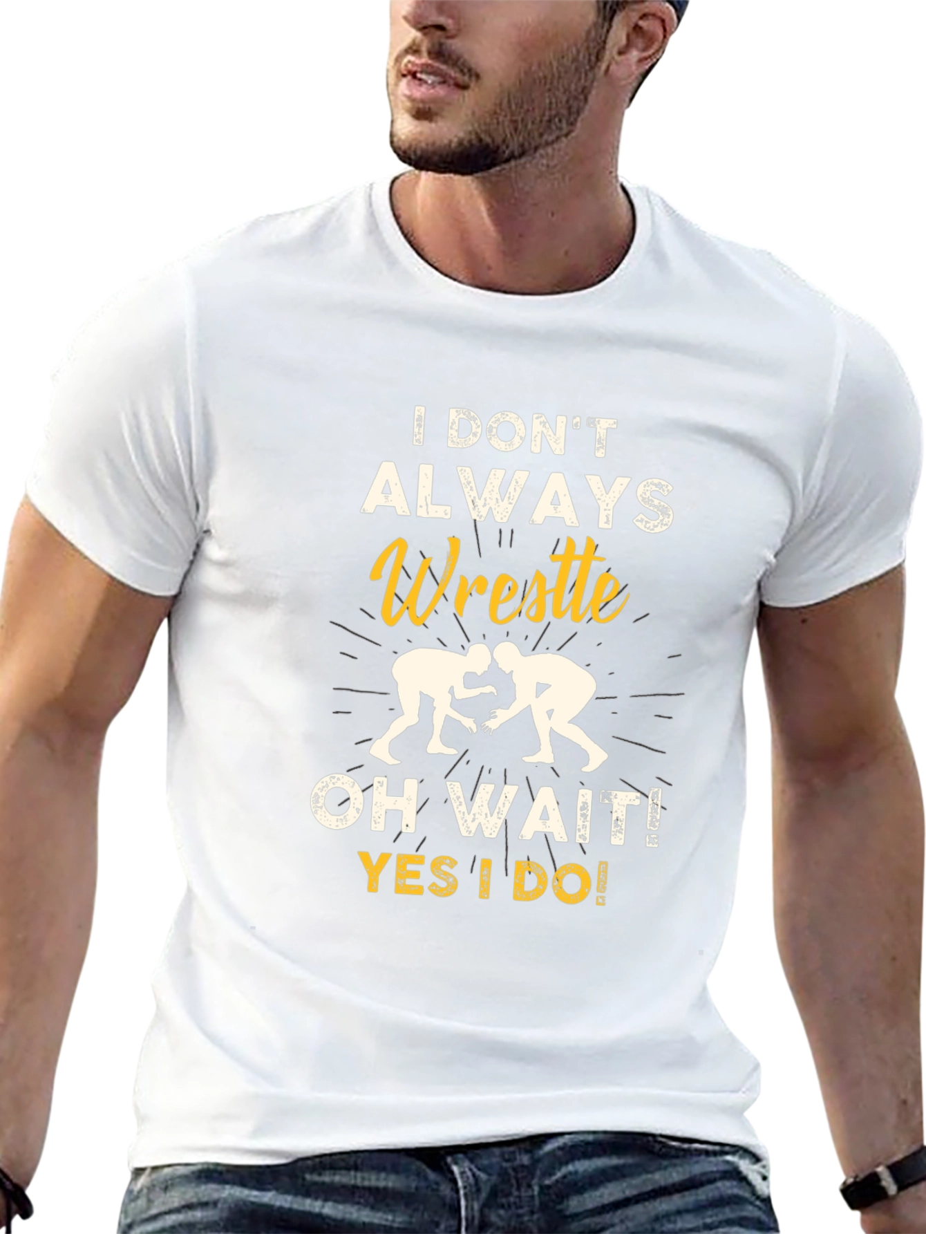 Funny Wrestling Graphic T-Shirt - I Dont Always Wrestle