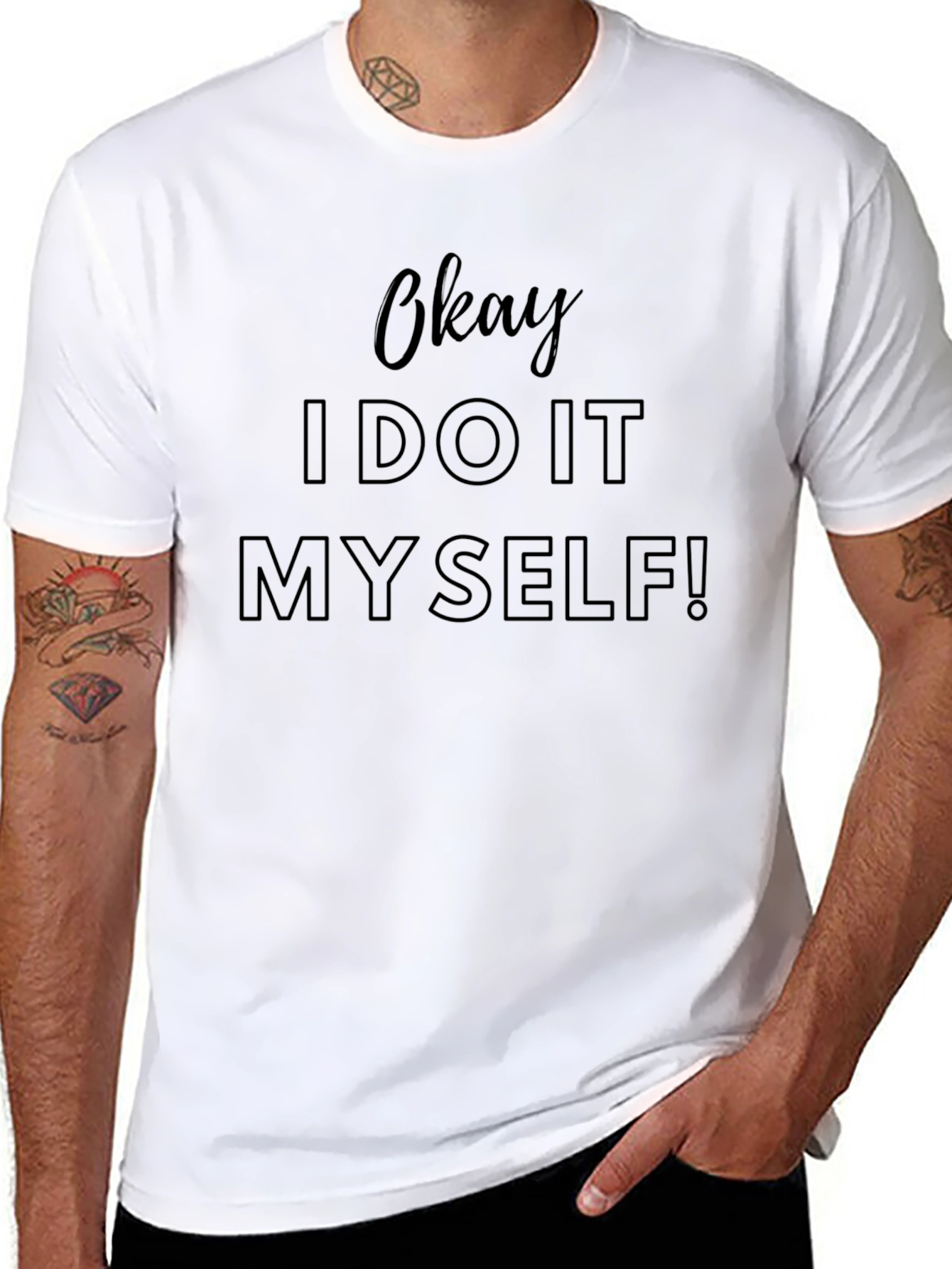 Okay I Do It Myself! Mens T-Shirt