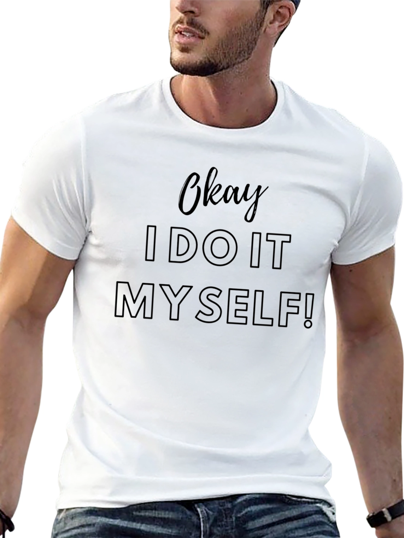 Okay I Do It Myself! Mens T-Shirt
