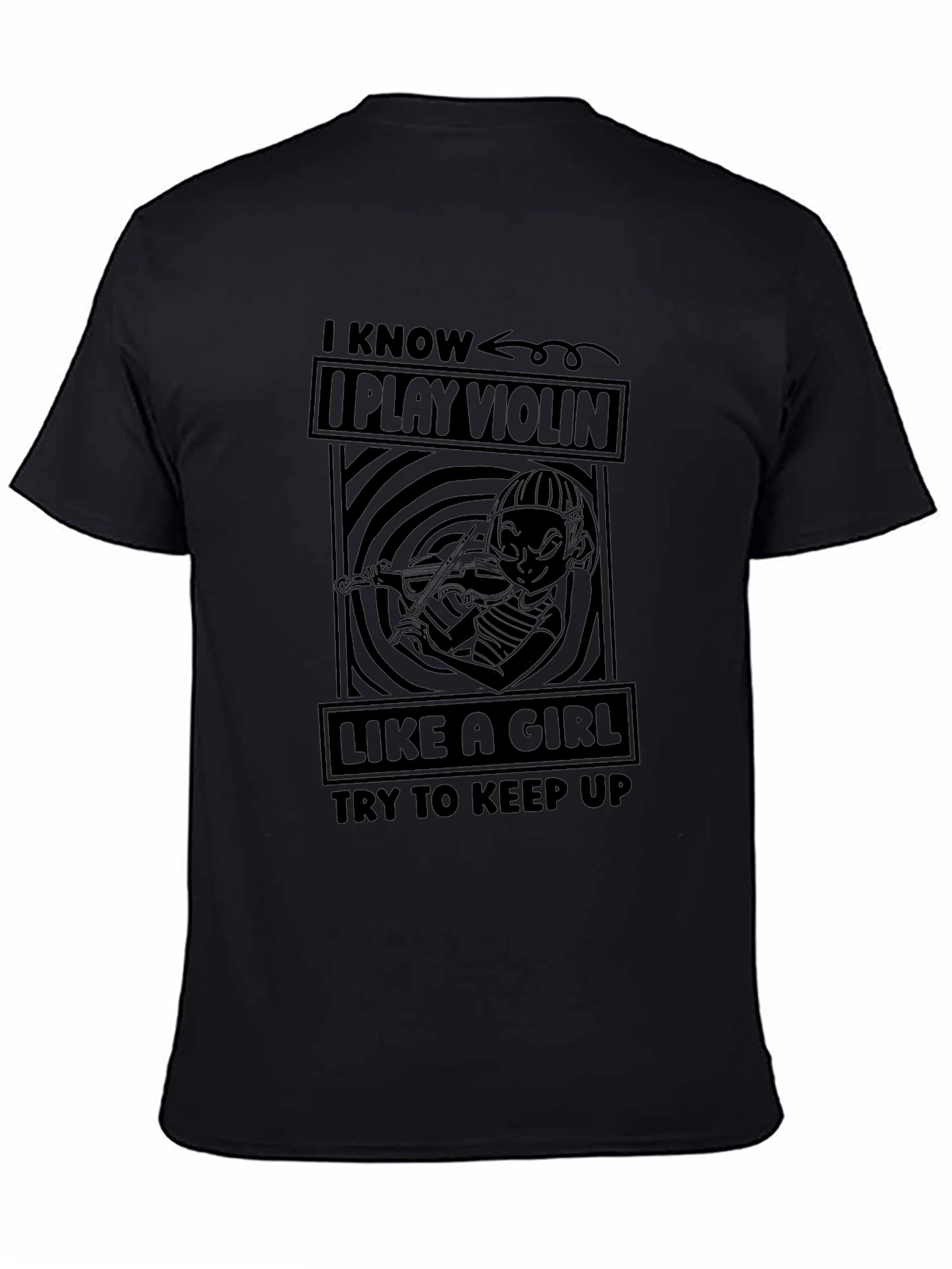 I Know I Play Violin Like A Girl T-Shirt