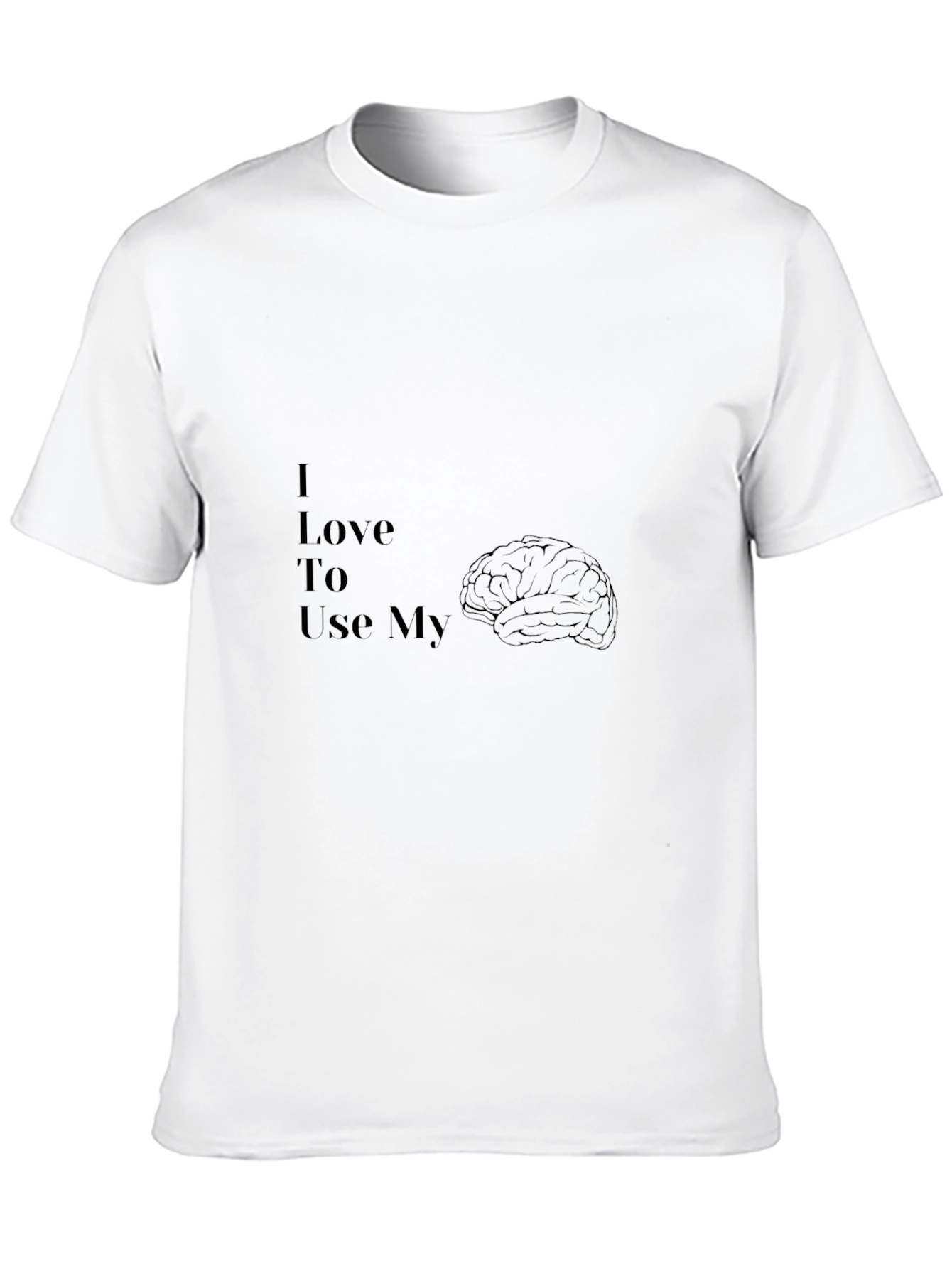 I Love To Use My Brain T-Shirt