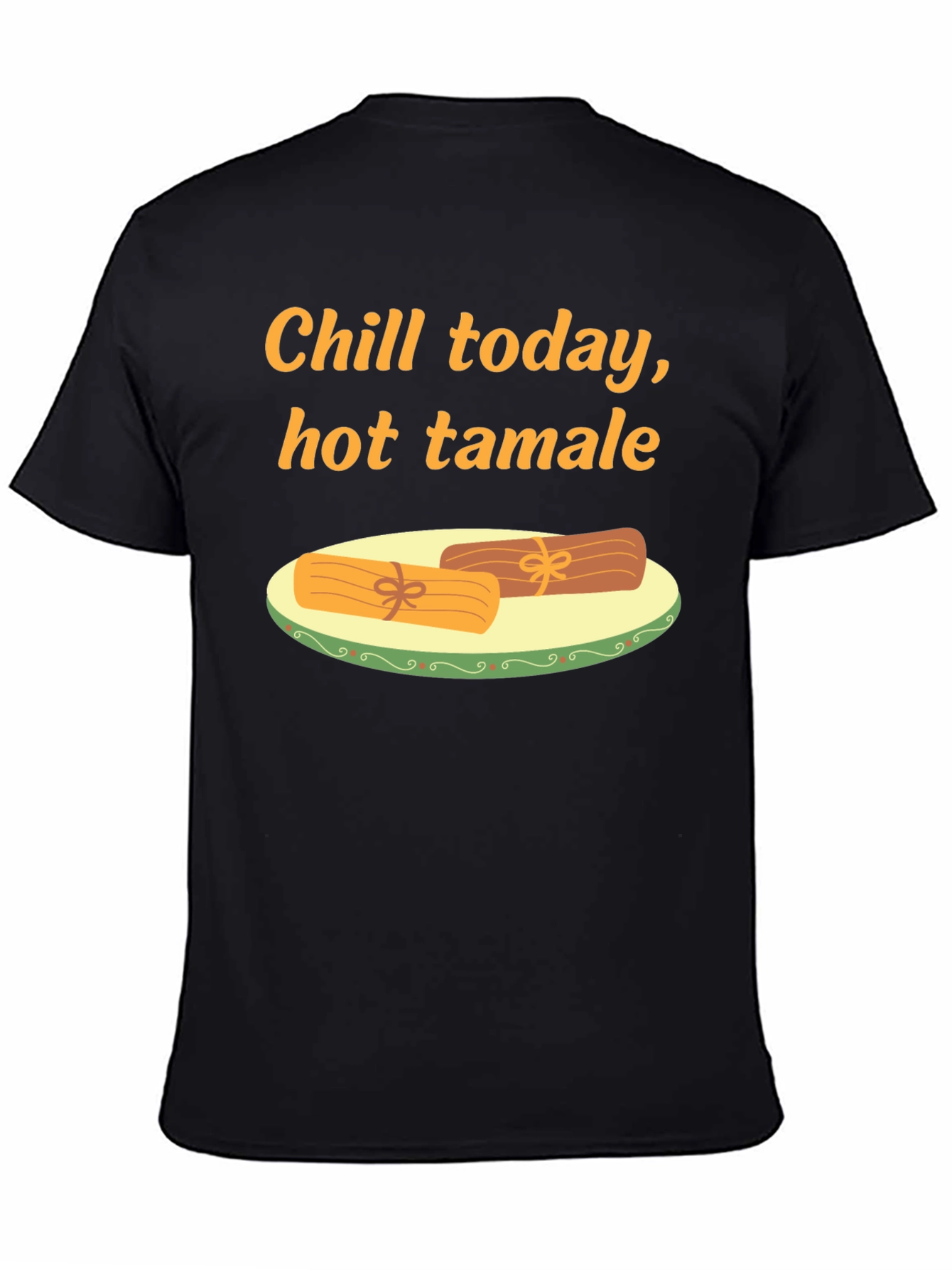 Chill Today Hot Tamale T-Shirt