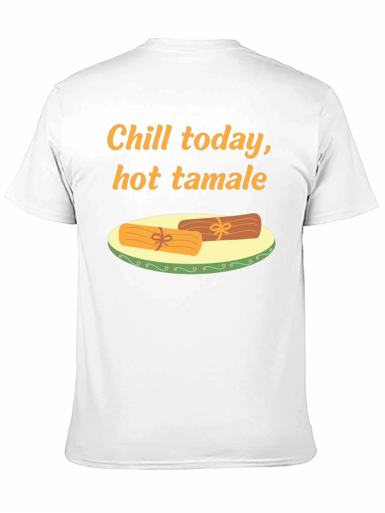 Chill Today Hot Tamale T-Shirt