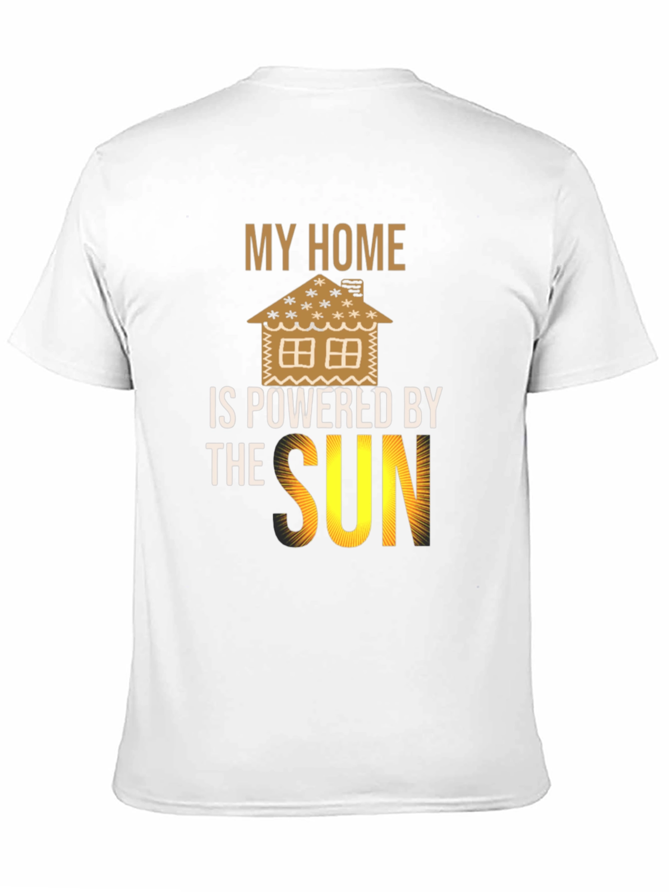 Eco-Friendly My Home is Powered by the Sun T-Shirt