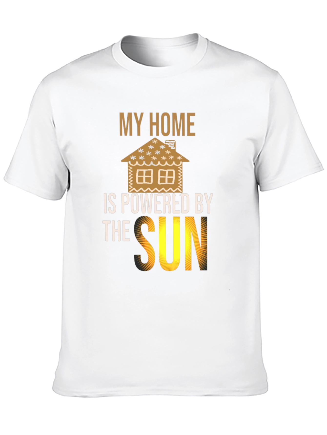 Eco-Friendly My Home is Powered by the Sun T-Shirt