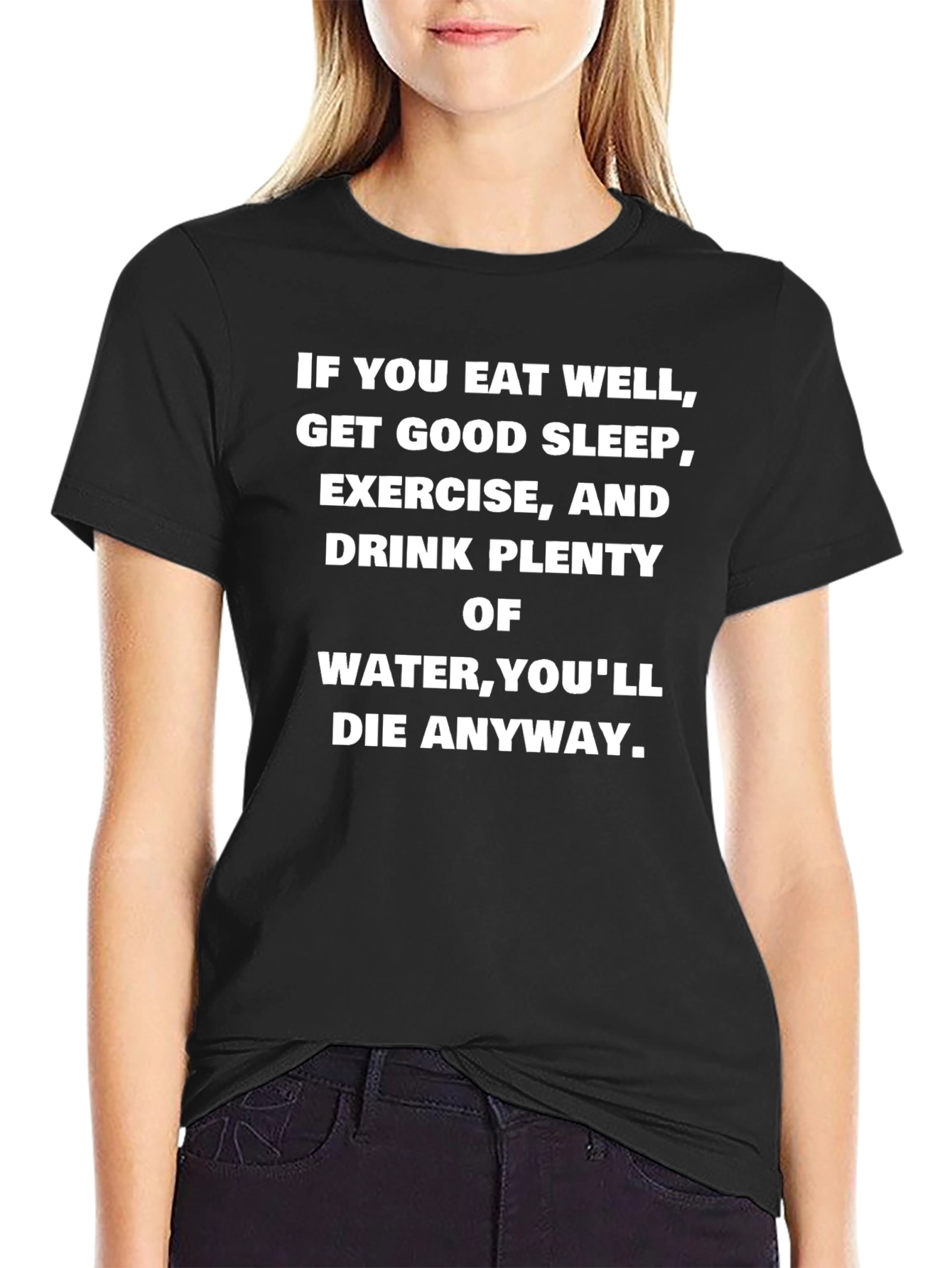 Humorous Slogan Tee: Youll Die Anyway