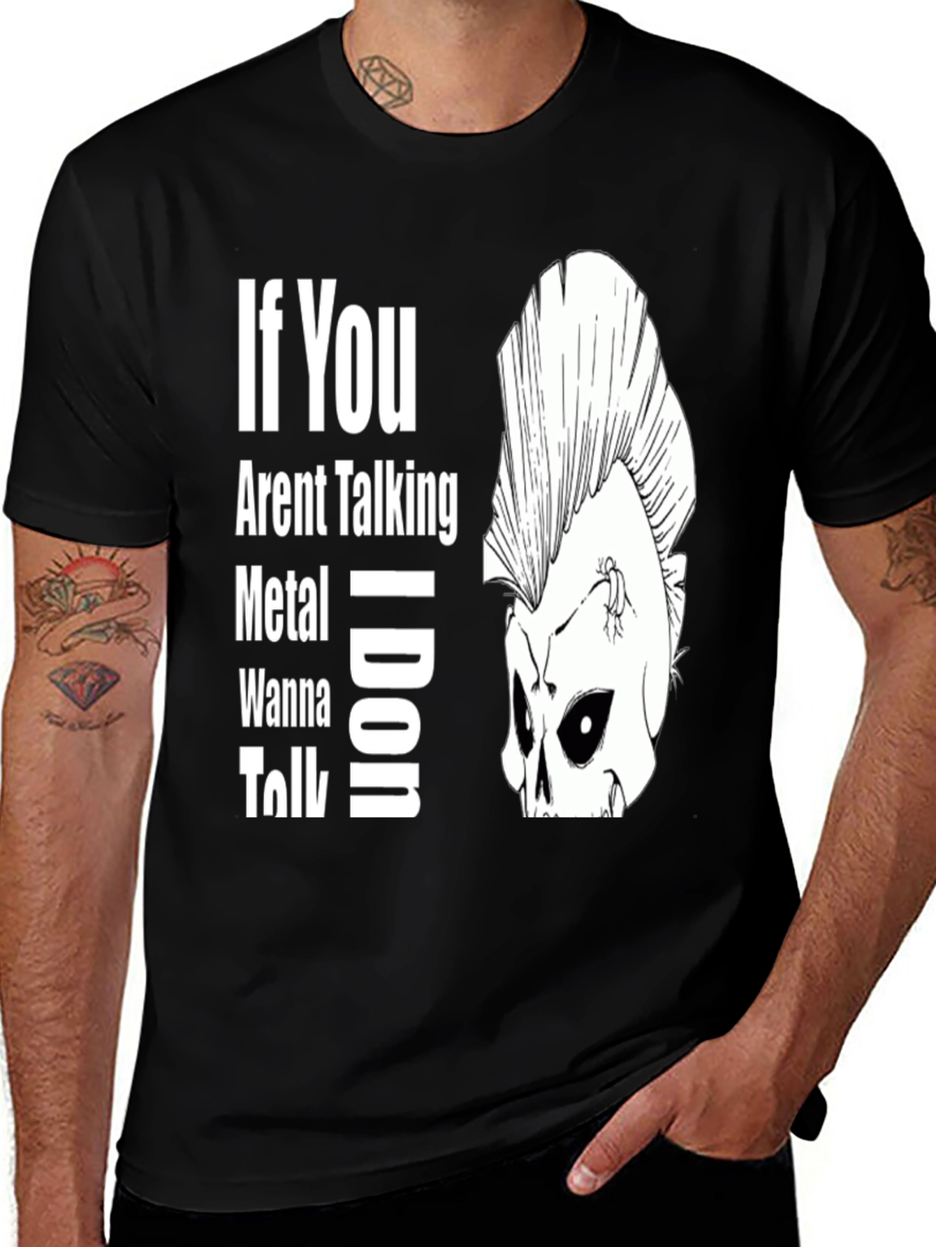If You Arent Talking Metal T-Shirt