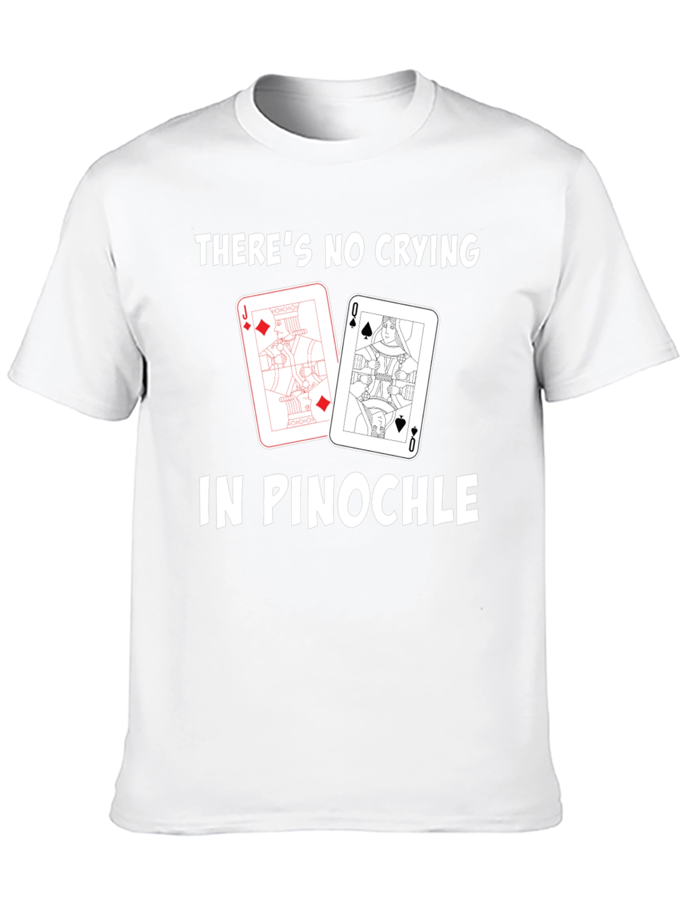 Pinochle T-Shirt - No Crying in Pinochle