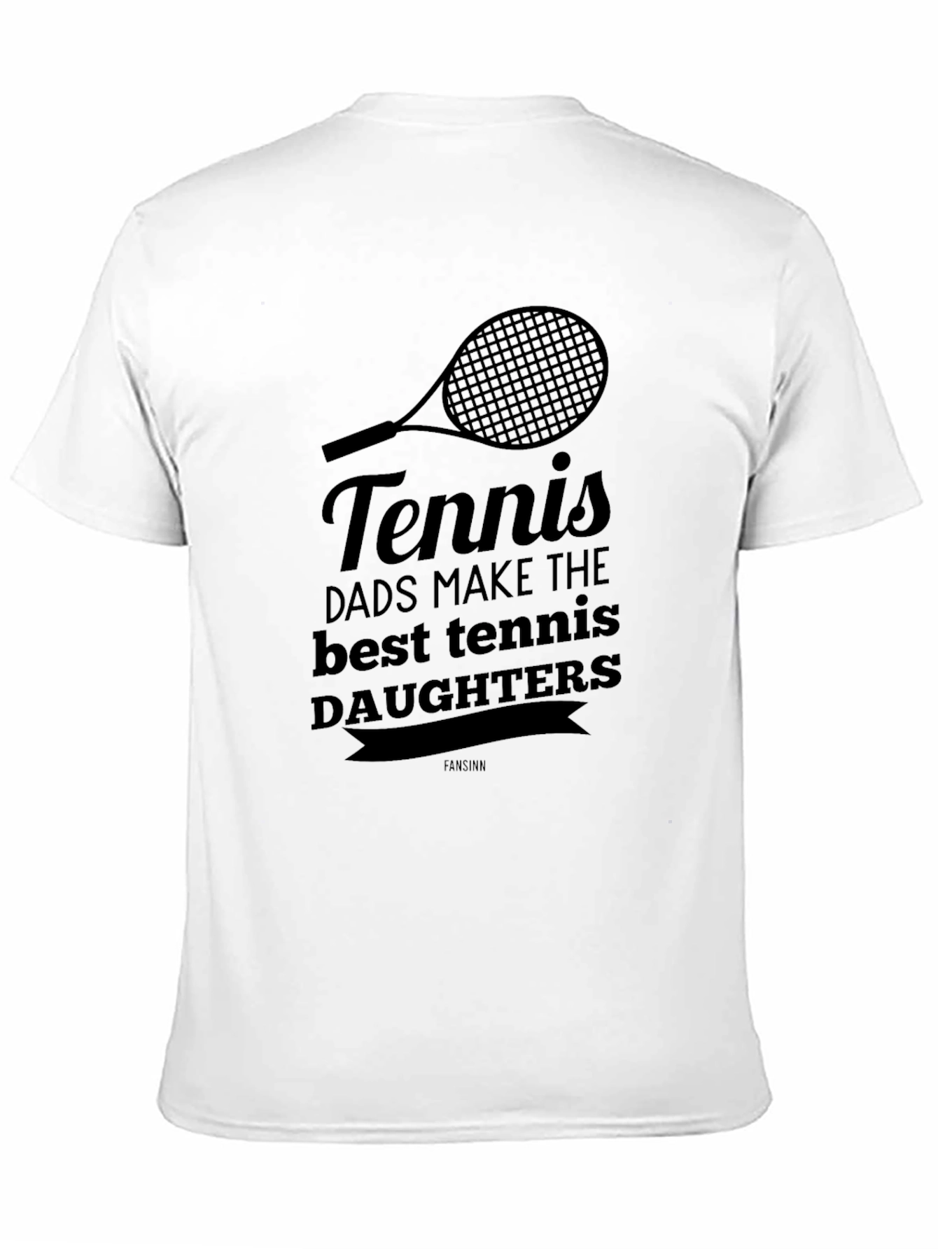 Tennis Dad T-Shirt - Best Tennis Daughters