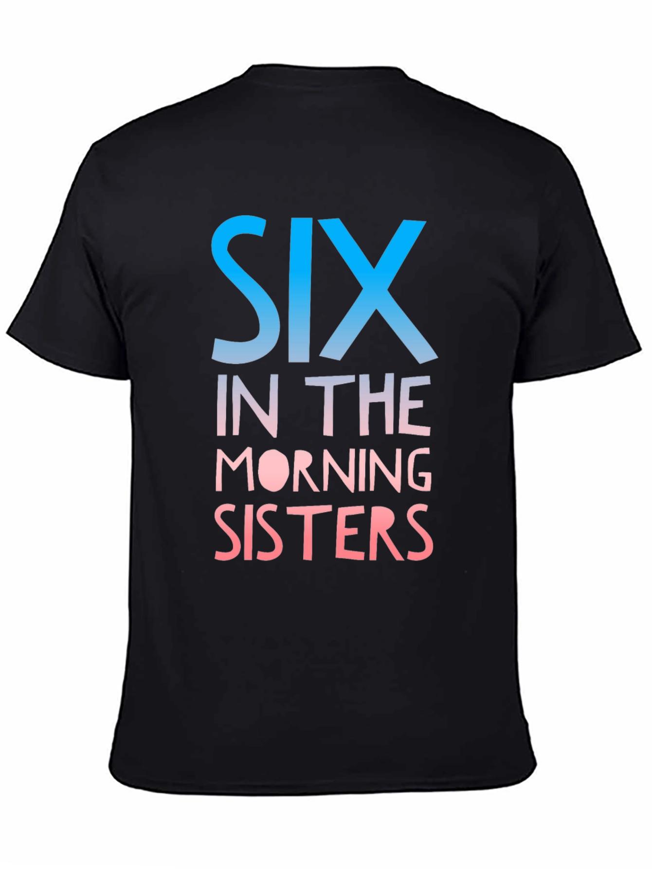 Six in the Morning Sisters Graphic Tee