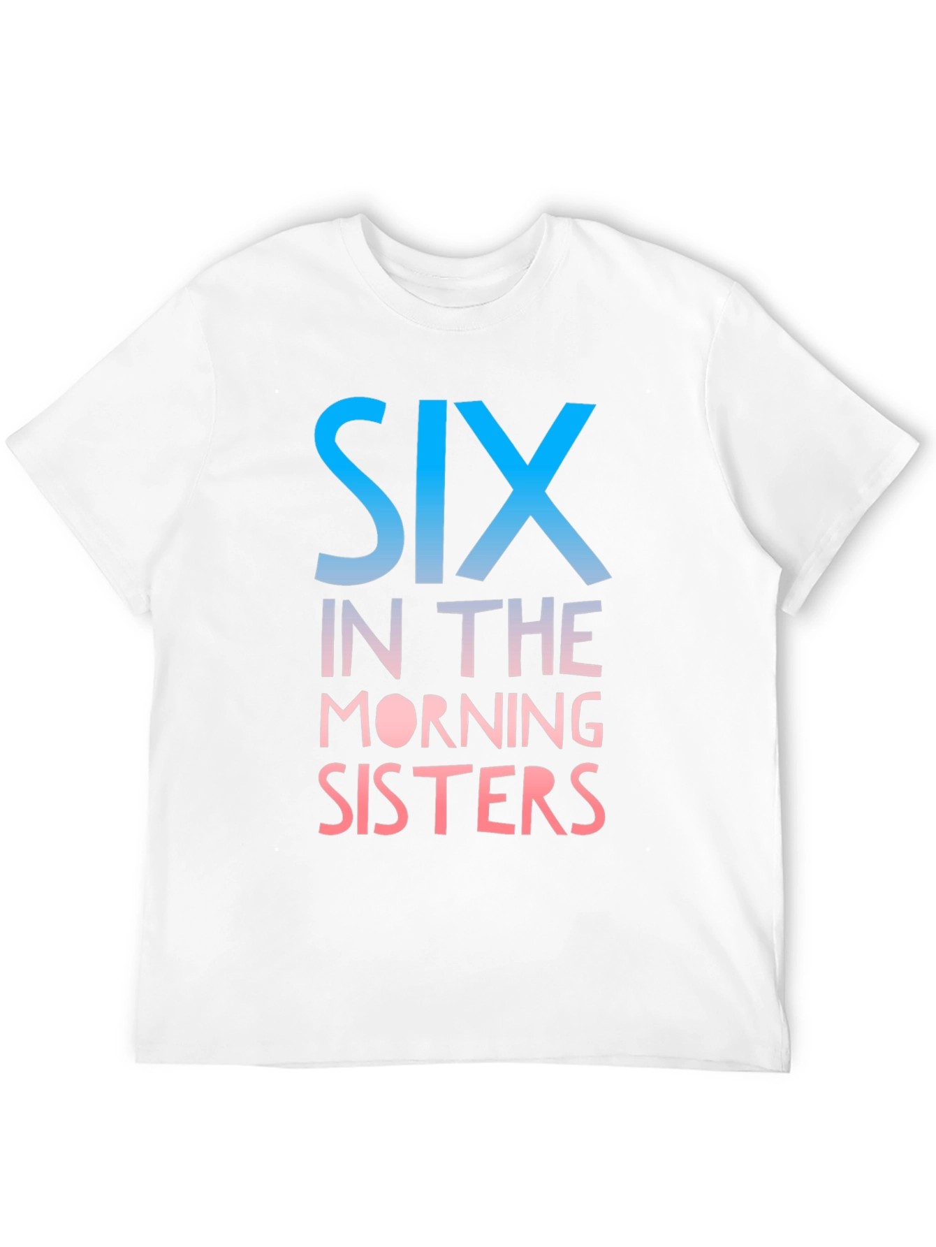 Six in the Morning Sisters Graphic Tee