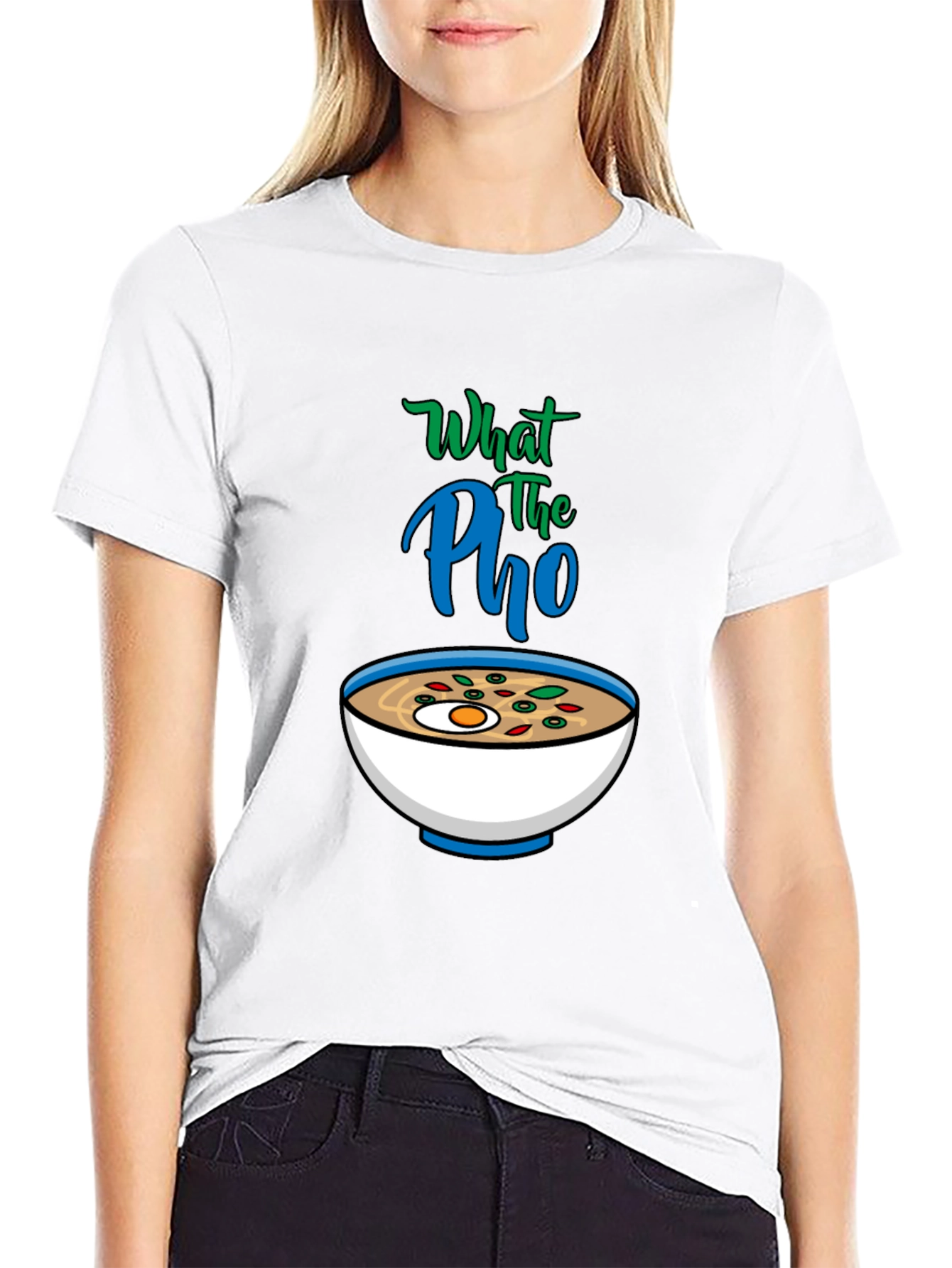 What the Pho T-Shirt