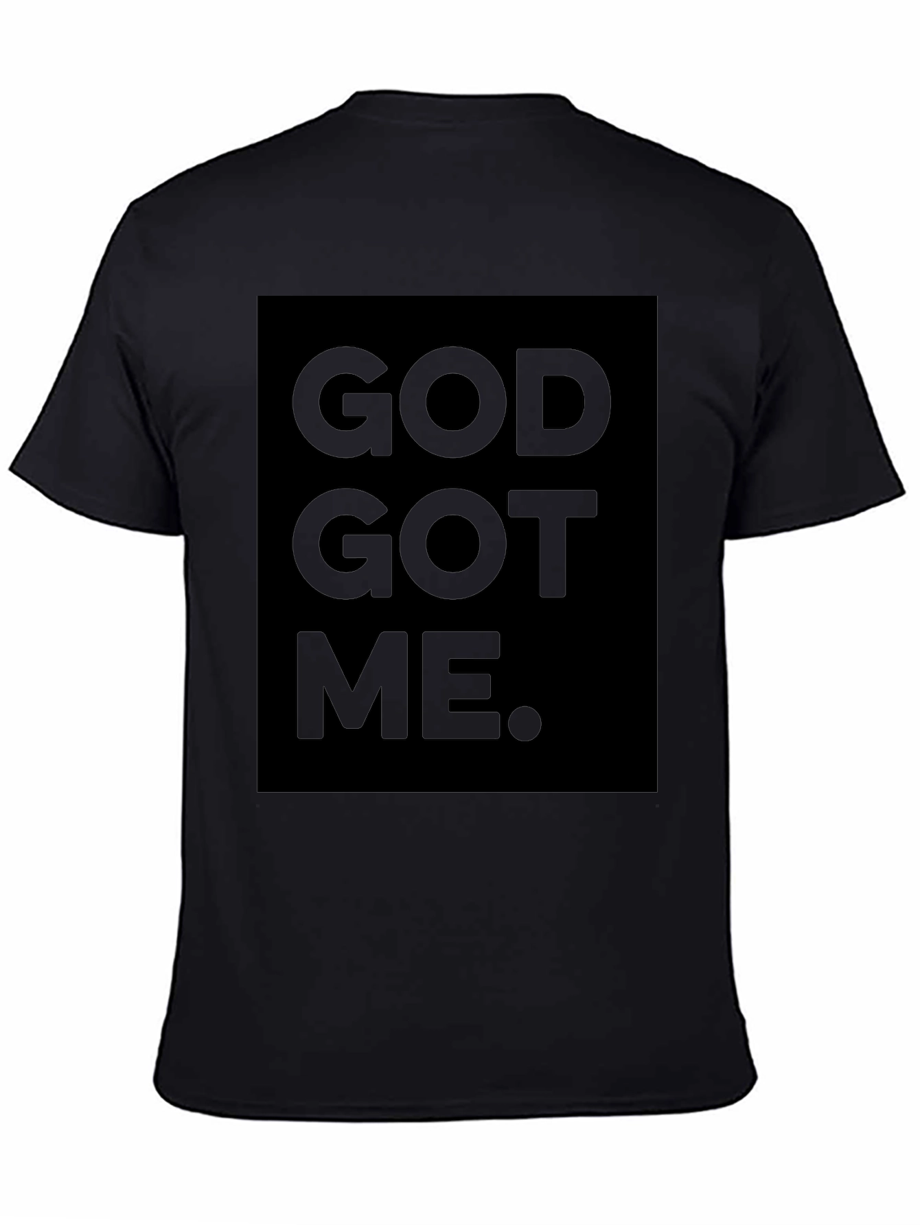 God Got Me Black T-Shirt