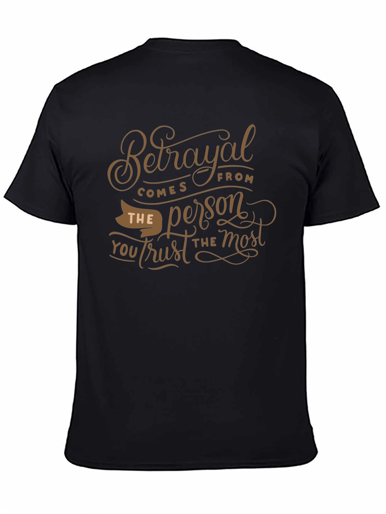 Betrayal T-Shirt: Trust the Most Graphic Tee