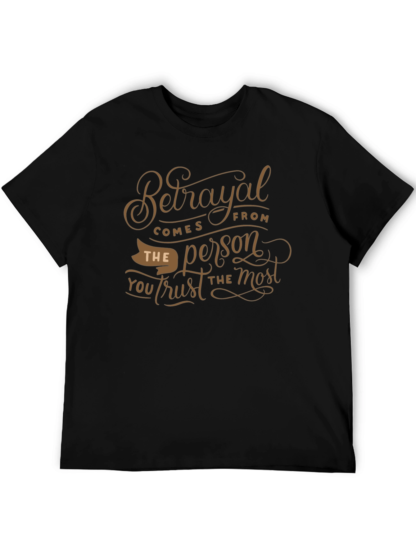 Betrayal T-Shirt: Trust the Most Graphic Tee