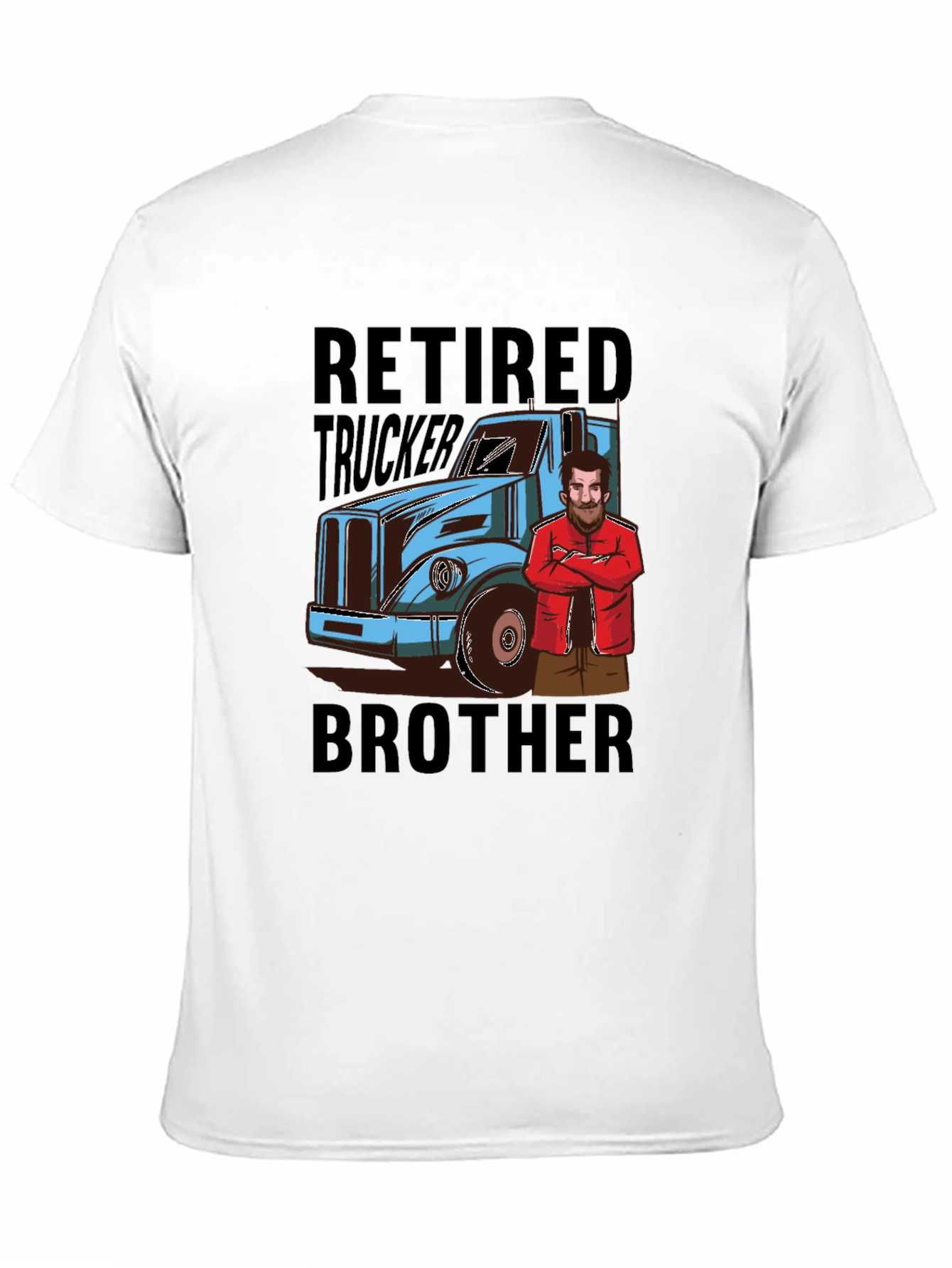 Retired Trucker Brother T-Shirt
