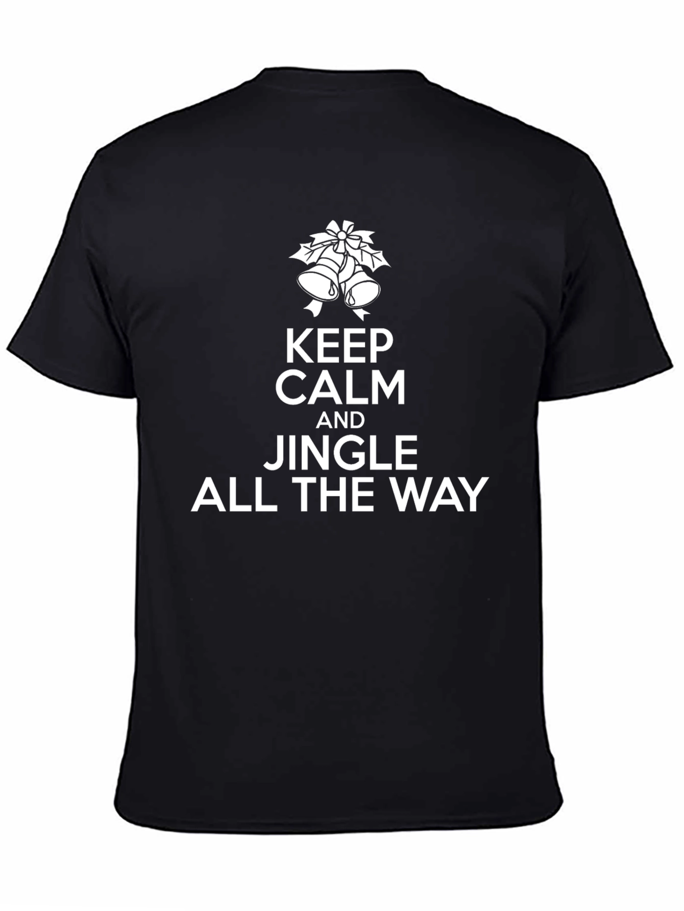Keep Calm and Jingle All The Way Christmas T-Shirt