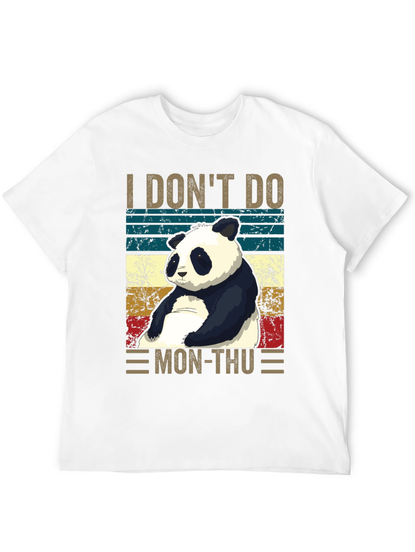 Funny Panda I Dont Do Mon-Thu T-Shirt